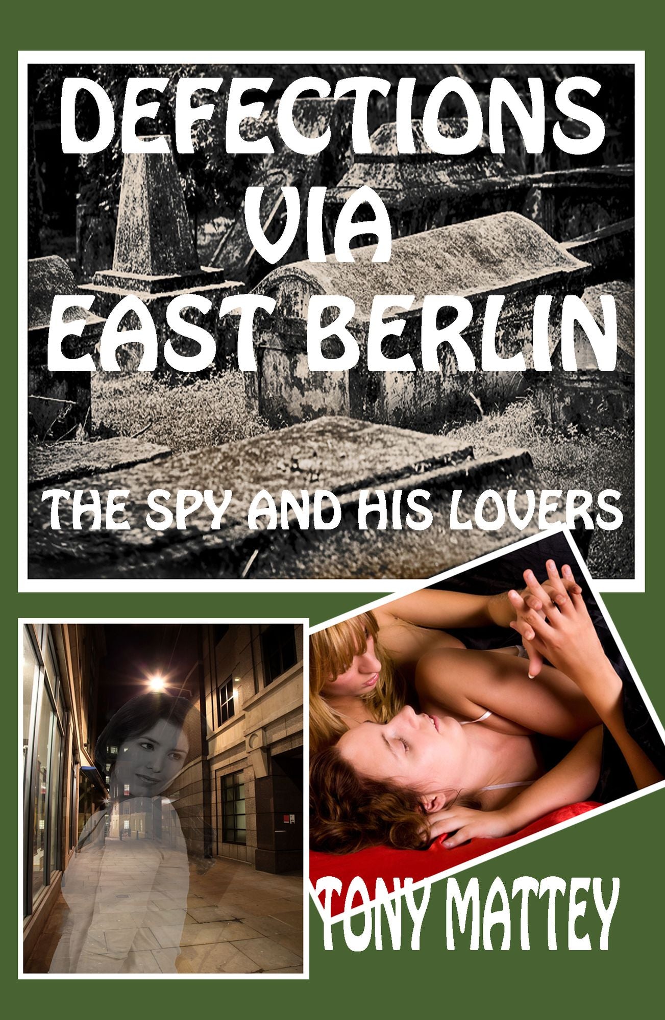 Defections Via East Berlin: The Spy and His Lovers