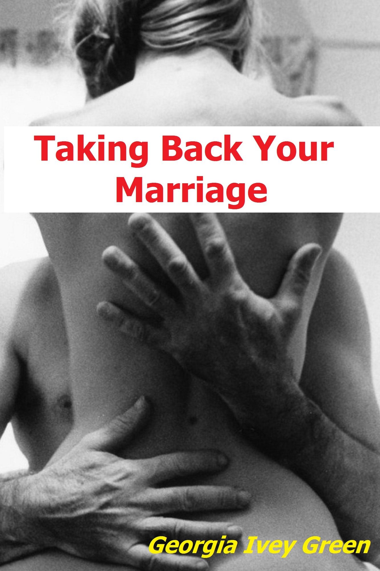 Taking Back Your Marriage
