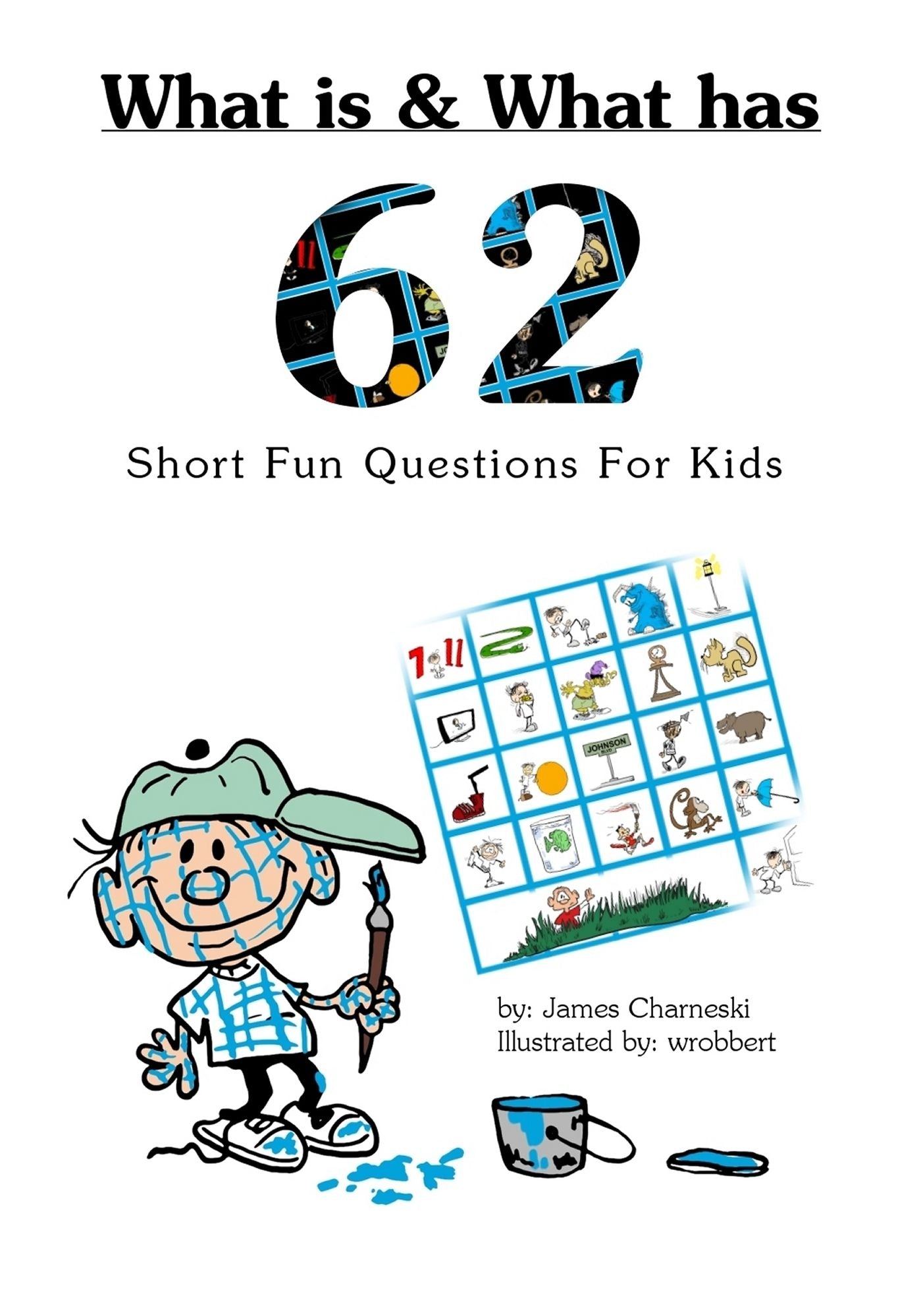 What is and What has... 62 short fun questions for kids