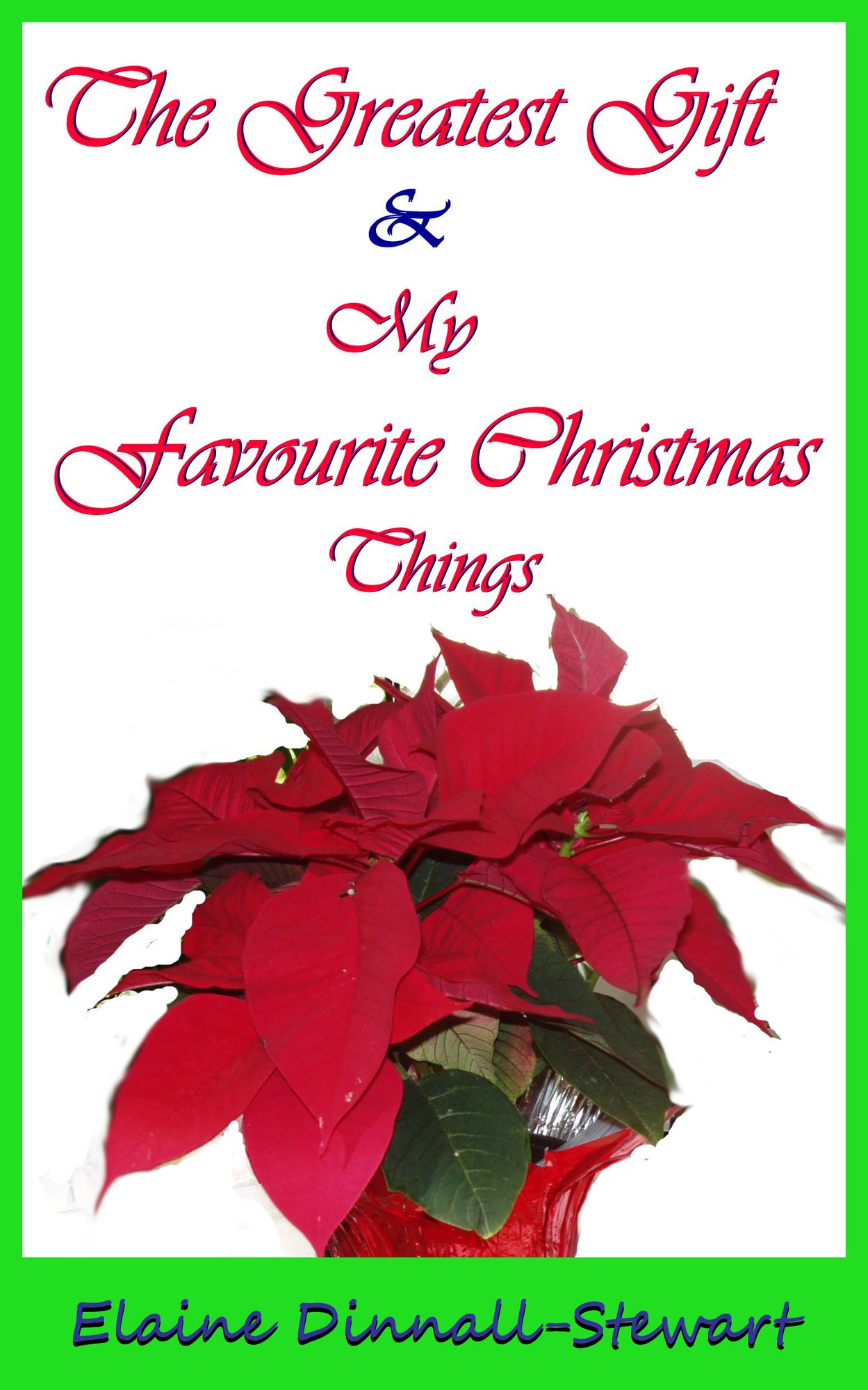 The Greatest Gift, My Favorite Christmas Things & That Certain Christmas Feeling