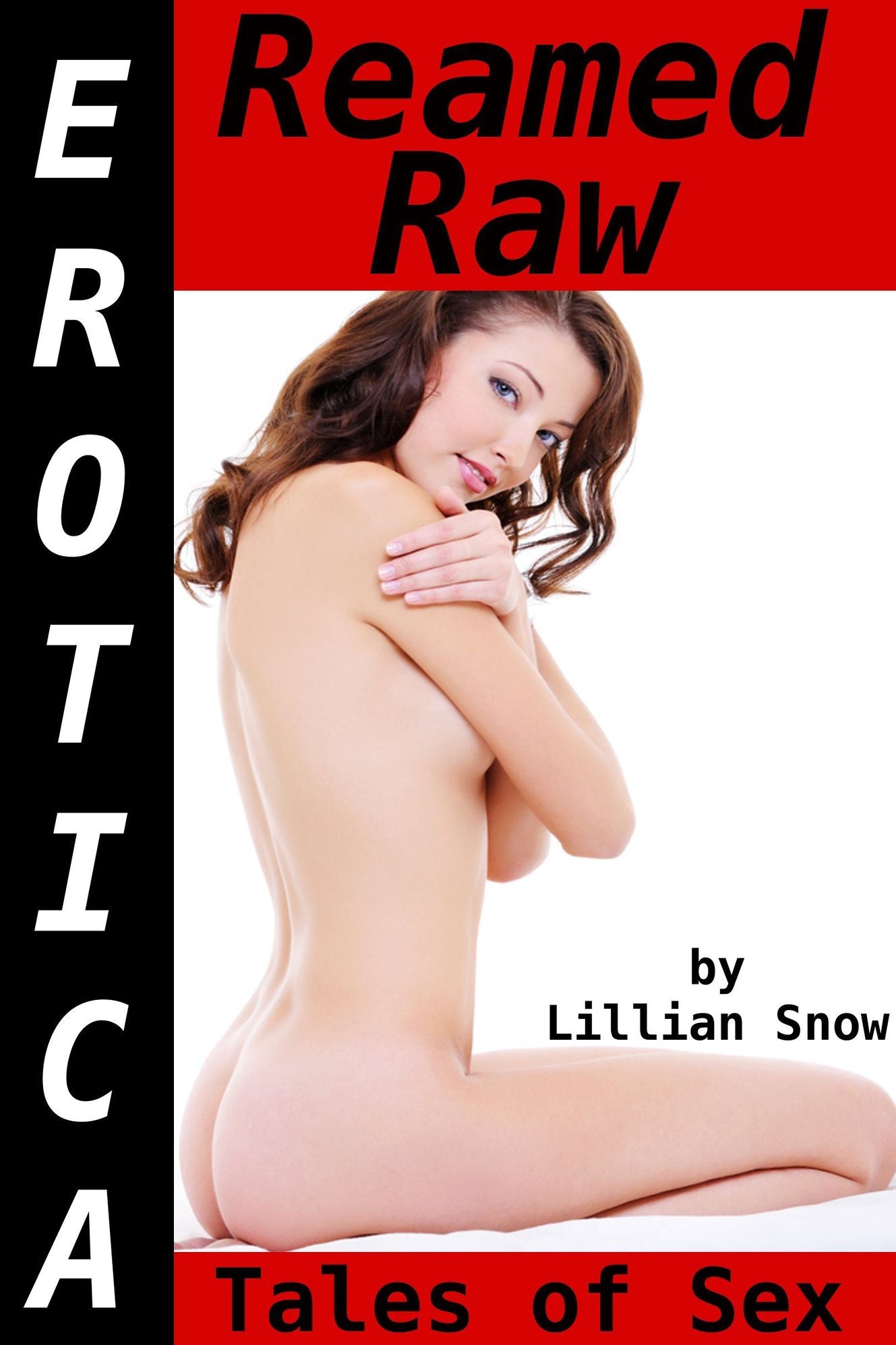 Erotica: Reamed Raw, Tales of Sex