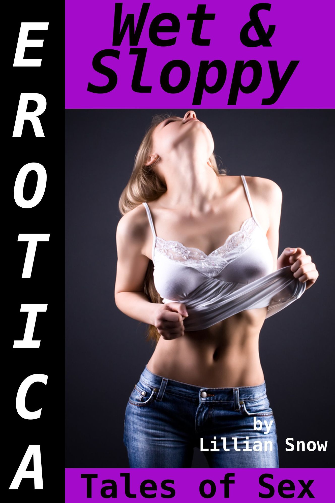 Erotica: Wet & Sloppy, Tales of Sex