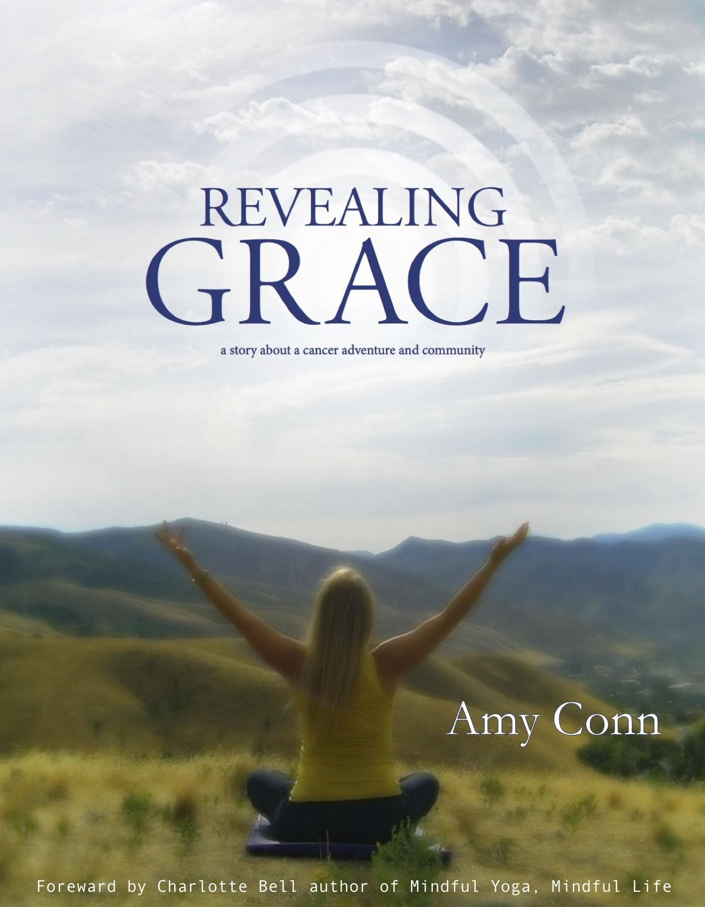 Revealing Grace: A Story About a Cancer Adventure and a Community
