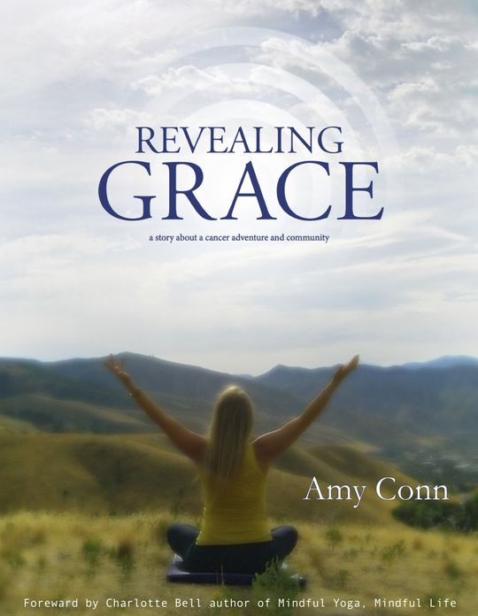 Revealing Grace: A Story About a Cancer Adventure and a Community