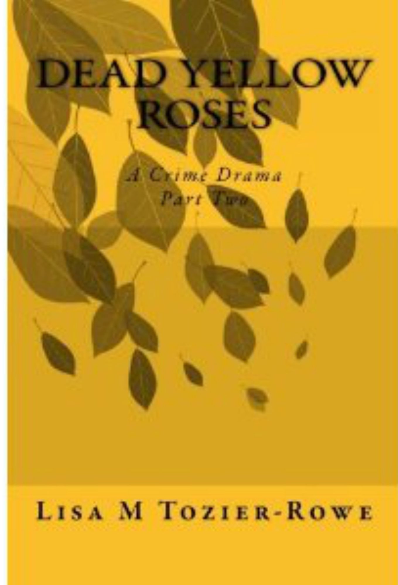 Dead Yellow Roses Part Two