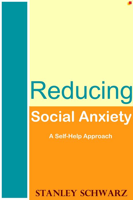 Reducing Social Anxiety: A Self-Help Approach