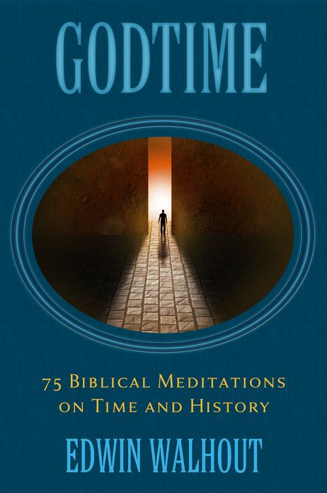 GodTime 75 Biblical Meditations on Time and History