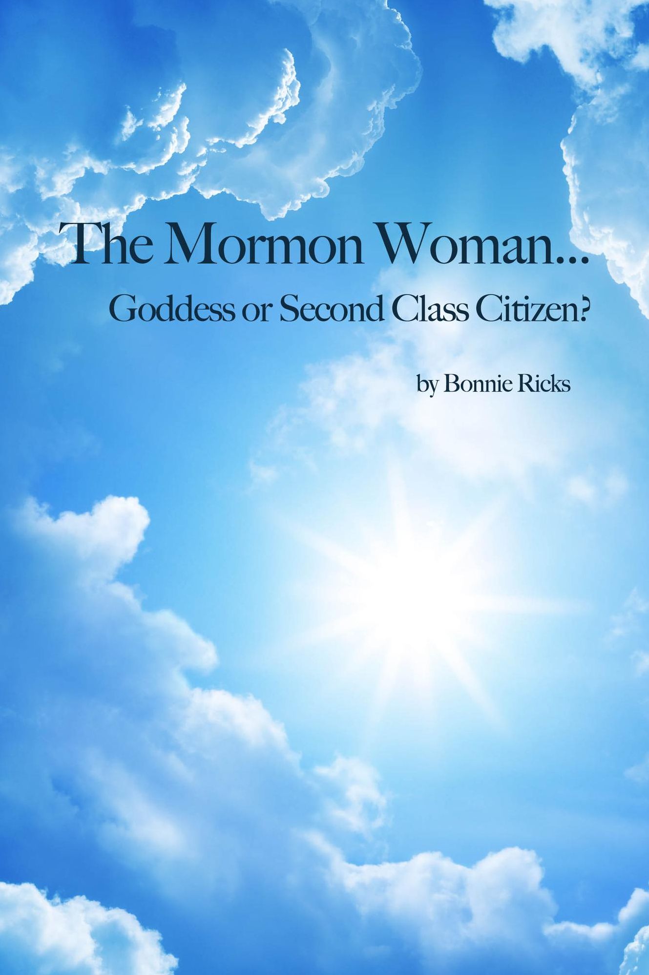 The Mormon Woman... Goddess or Second Class Citizen?
