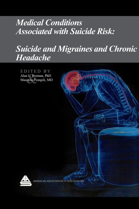 Medical Conditions Associated with Suicide Risk: Suicide and Migraines and Chronic Headaches