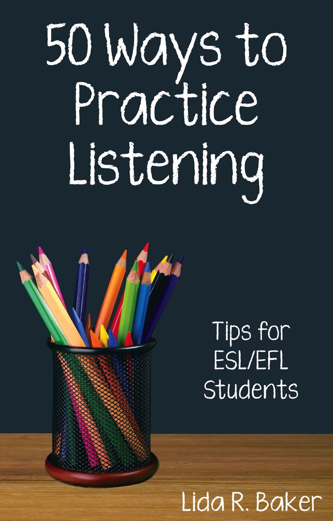 Fifty Ways to Practice Listening: Tips for ESL/EFL Students