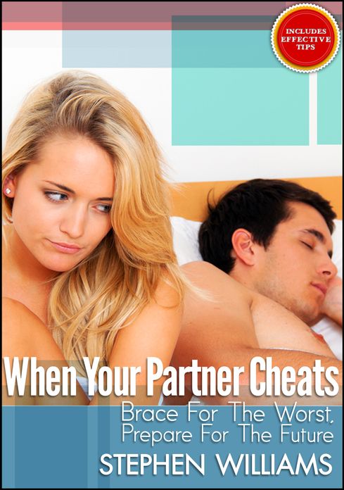 When Your Partner Cheats: Brace For The Worst, Prepare For The Future