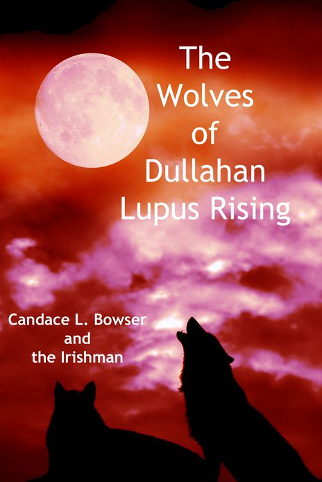 The Wolves of Dullahan Lupus Rising (bk 2)