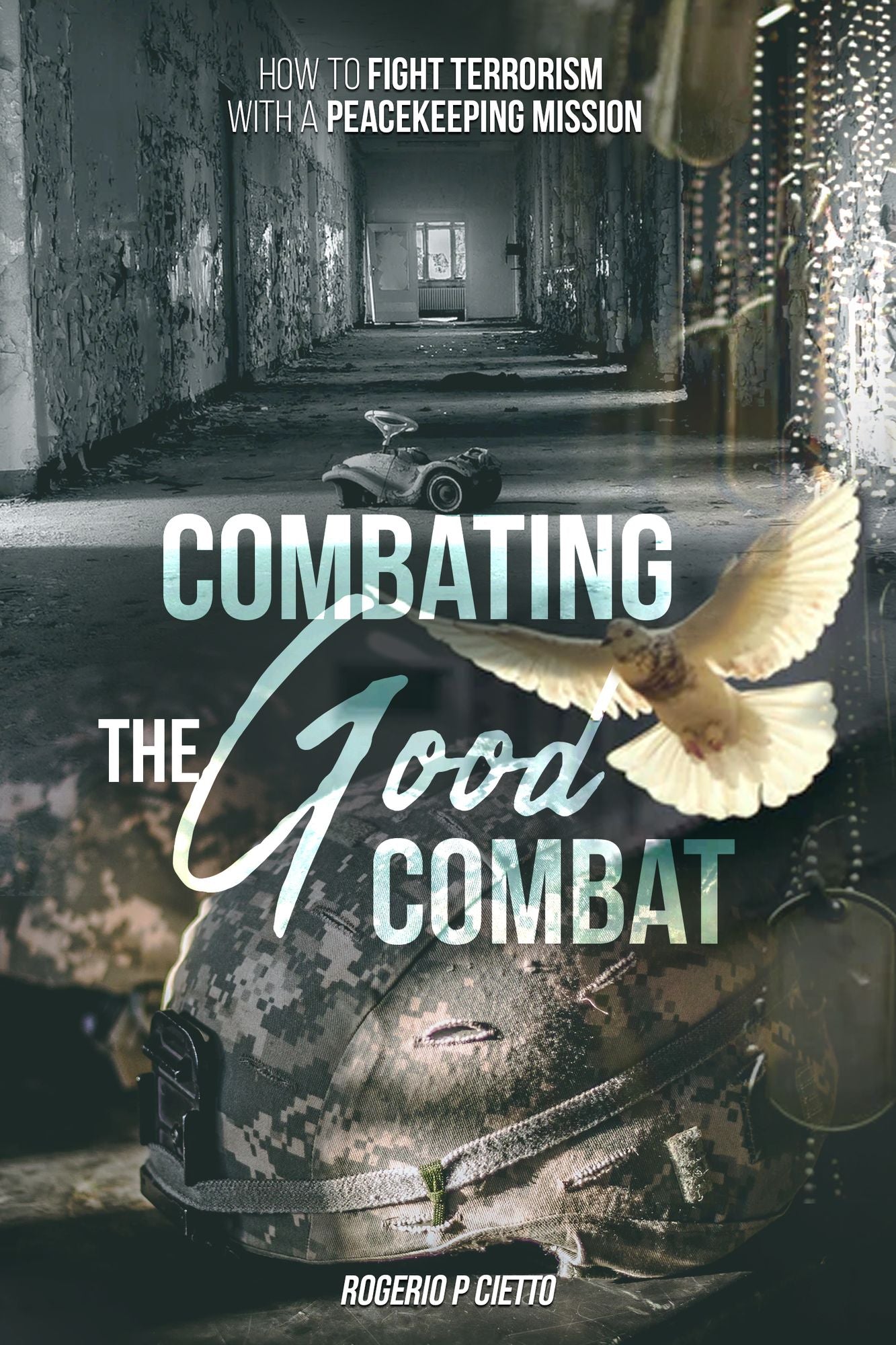 Combating the Good Combat: How to fight Terrorism with a Peacekeeping Mission