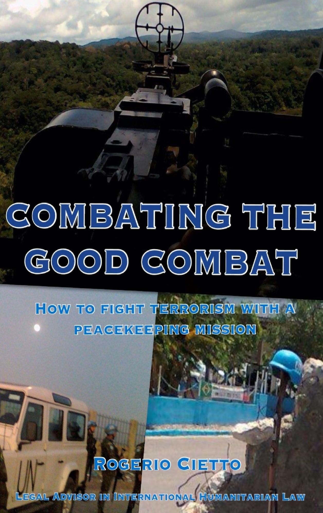 Combating the Good Combat: How to fight Terrorism with a Peacekeeping Mission
