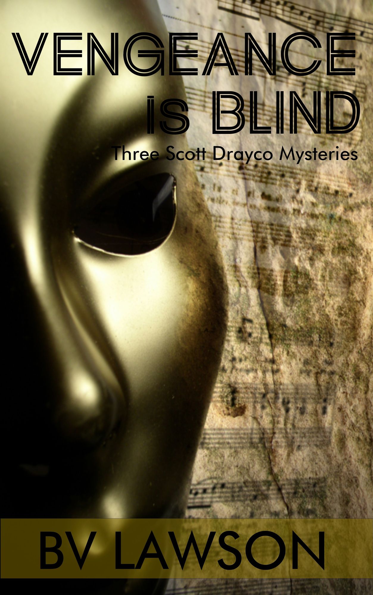 Vengeance is Blind: Three Scott Drayco Short Mysteries