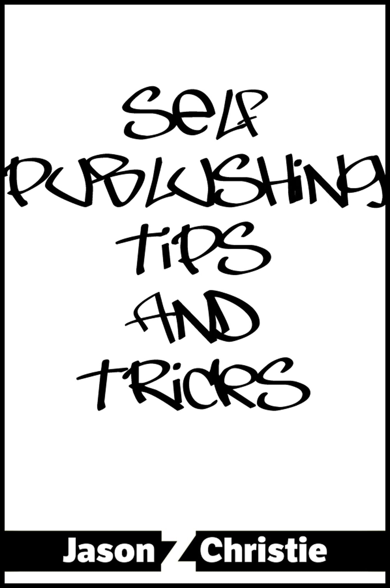 Self-Publishing Tips and Tricks