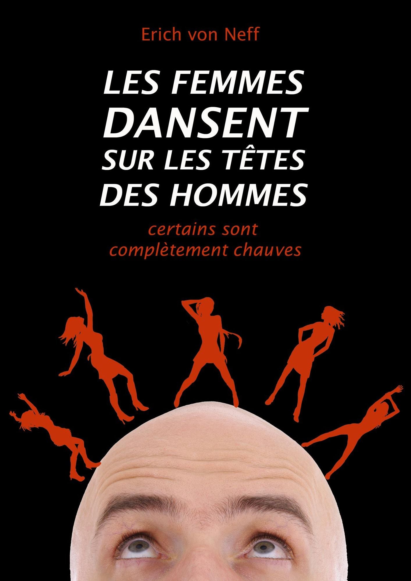 Les Femmes Dansent sur les Têtes des Hommes