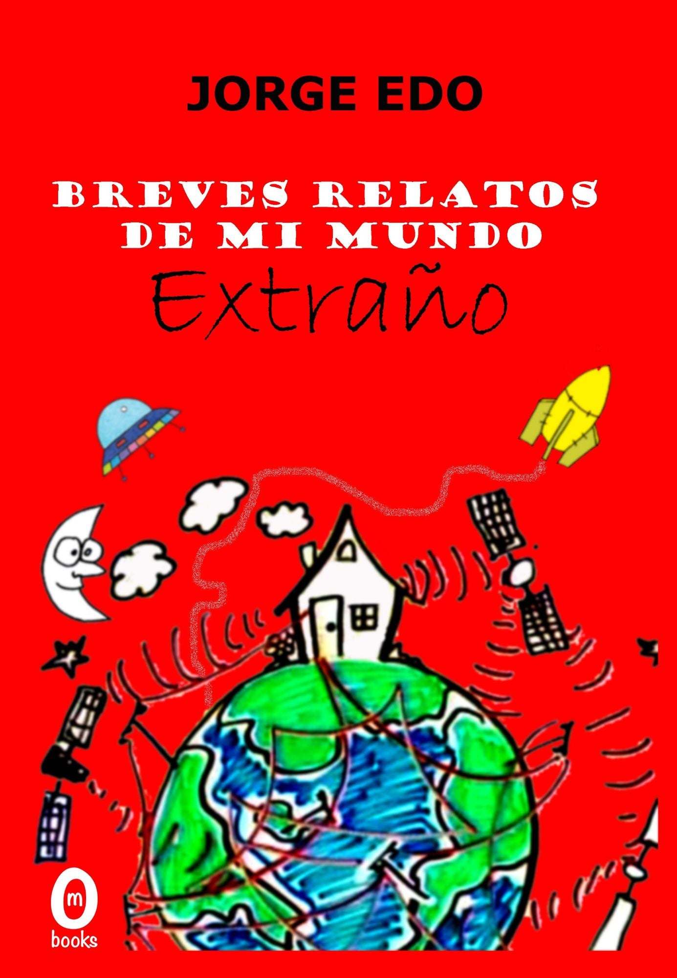 Breves relatos de mi mundo extra?o