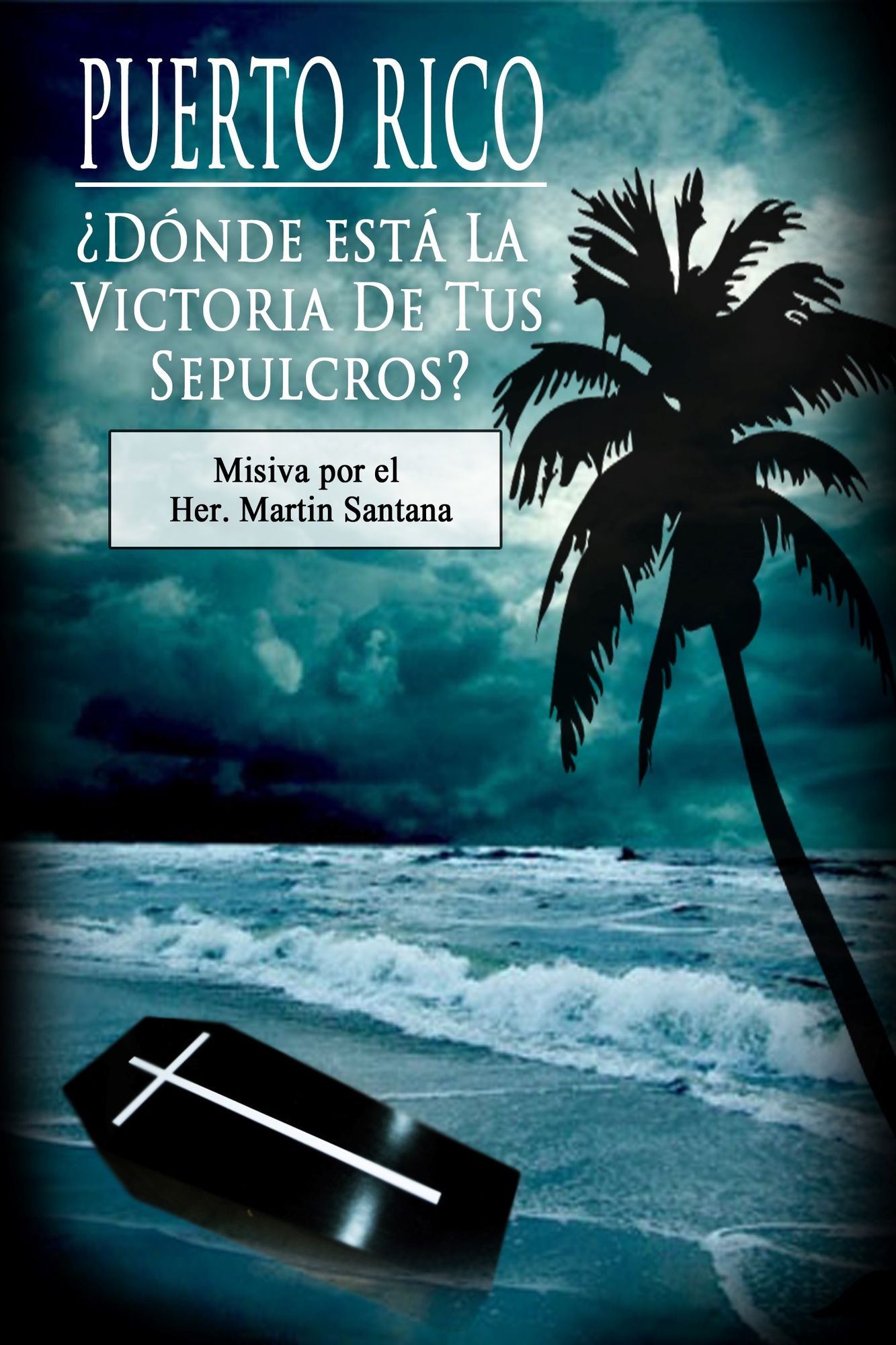 Puerto Rico; Donde está la Victoria de tus sepulcros?