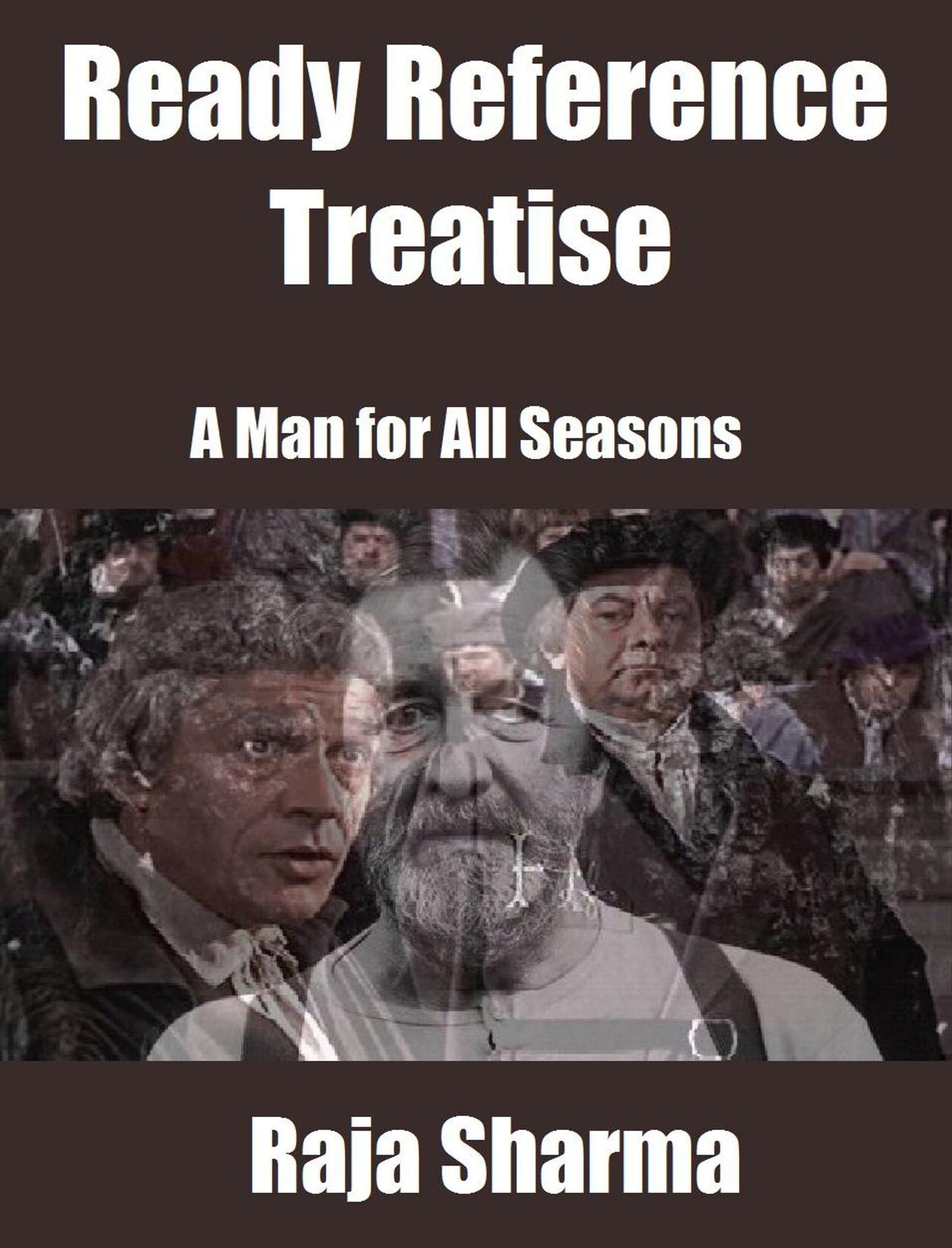 Ready Reference Treatise: A Man for All Seasons