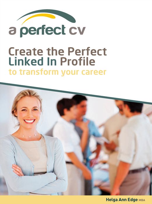 Create the Perfect LinkedIn Profile To Transform Your Career