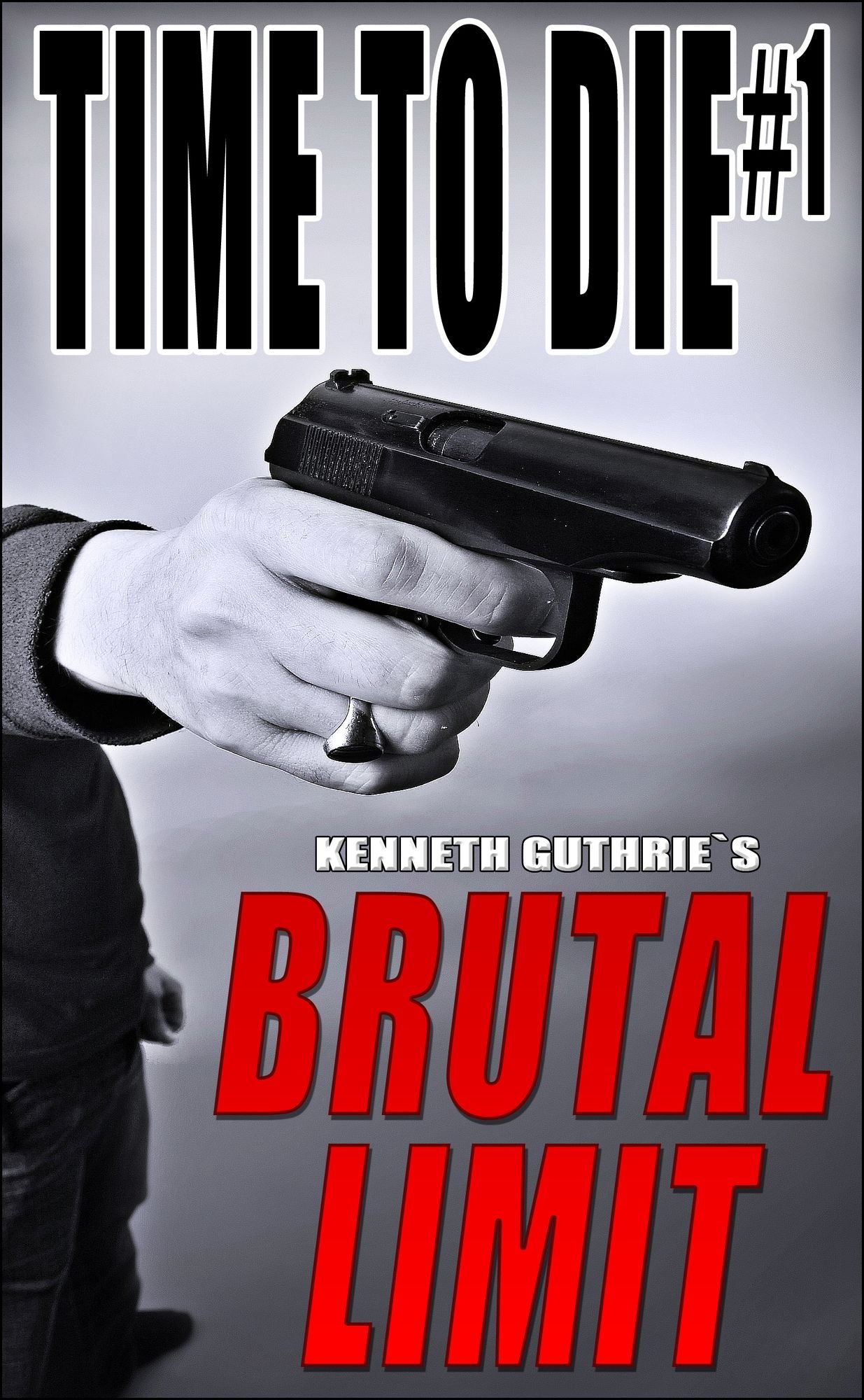 Time To Die #1: Brutal Limit