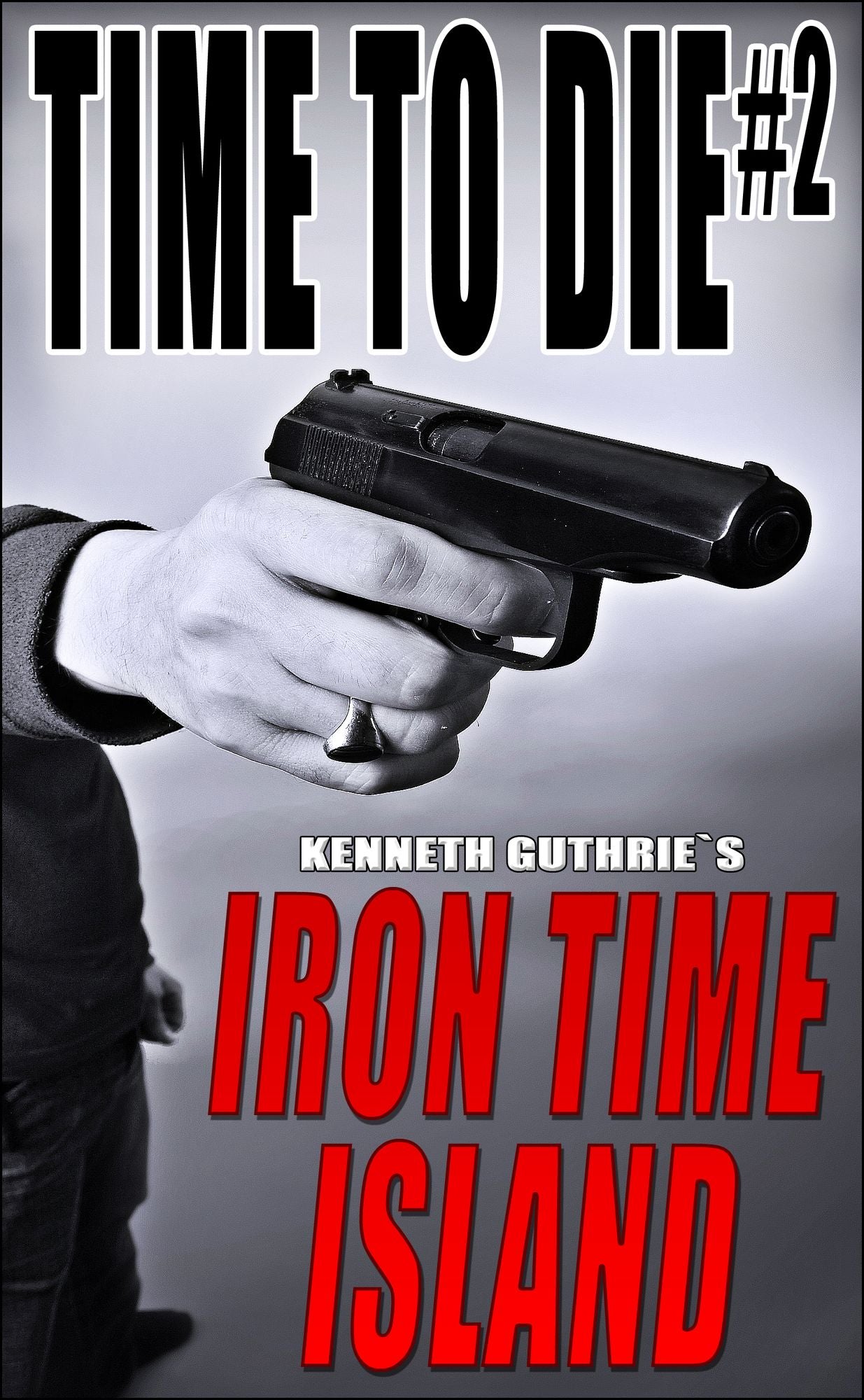 Time To Die #2: Iron Time Island
