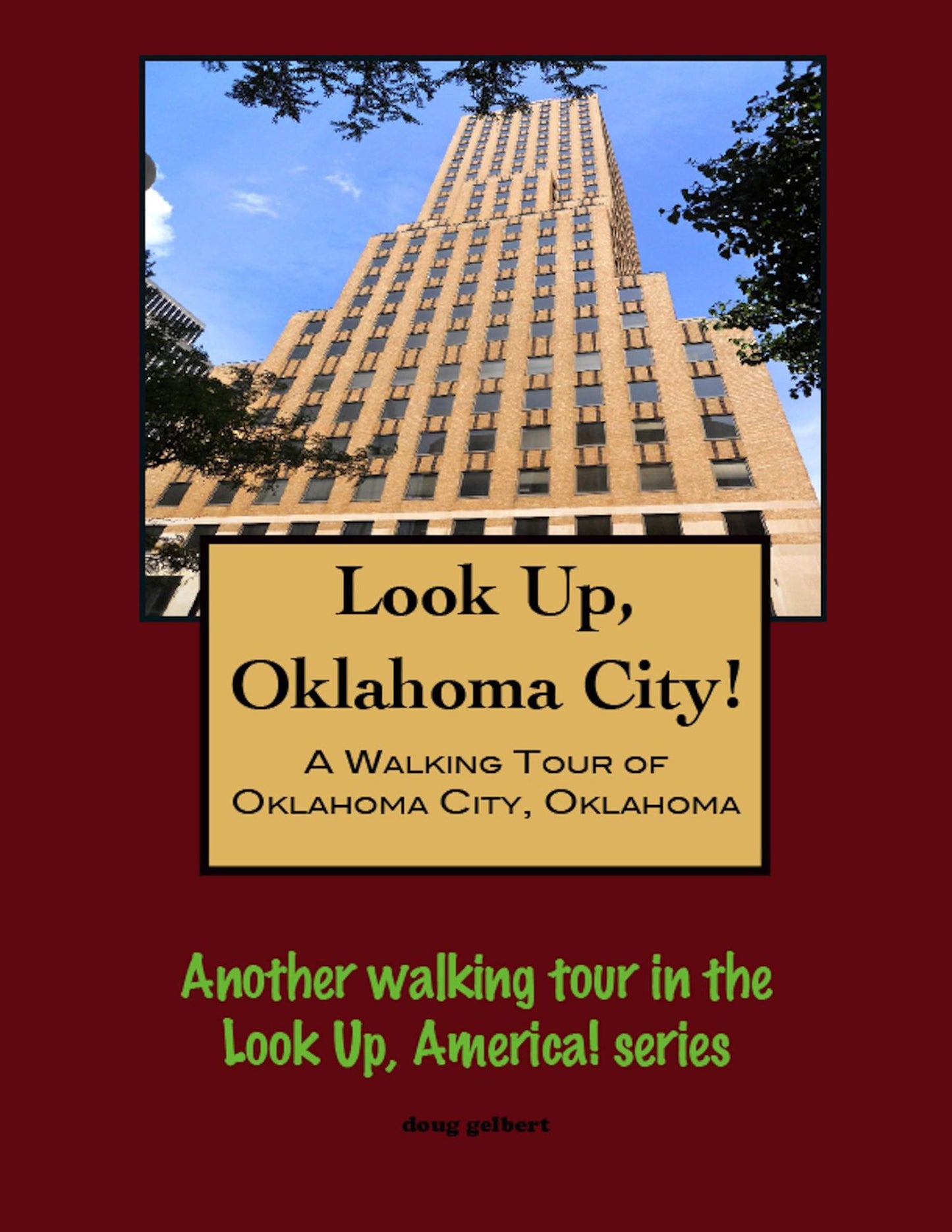 Look Up, Oklahoma City! A Walking Tour of Oklahoma City, Oklahoma