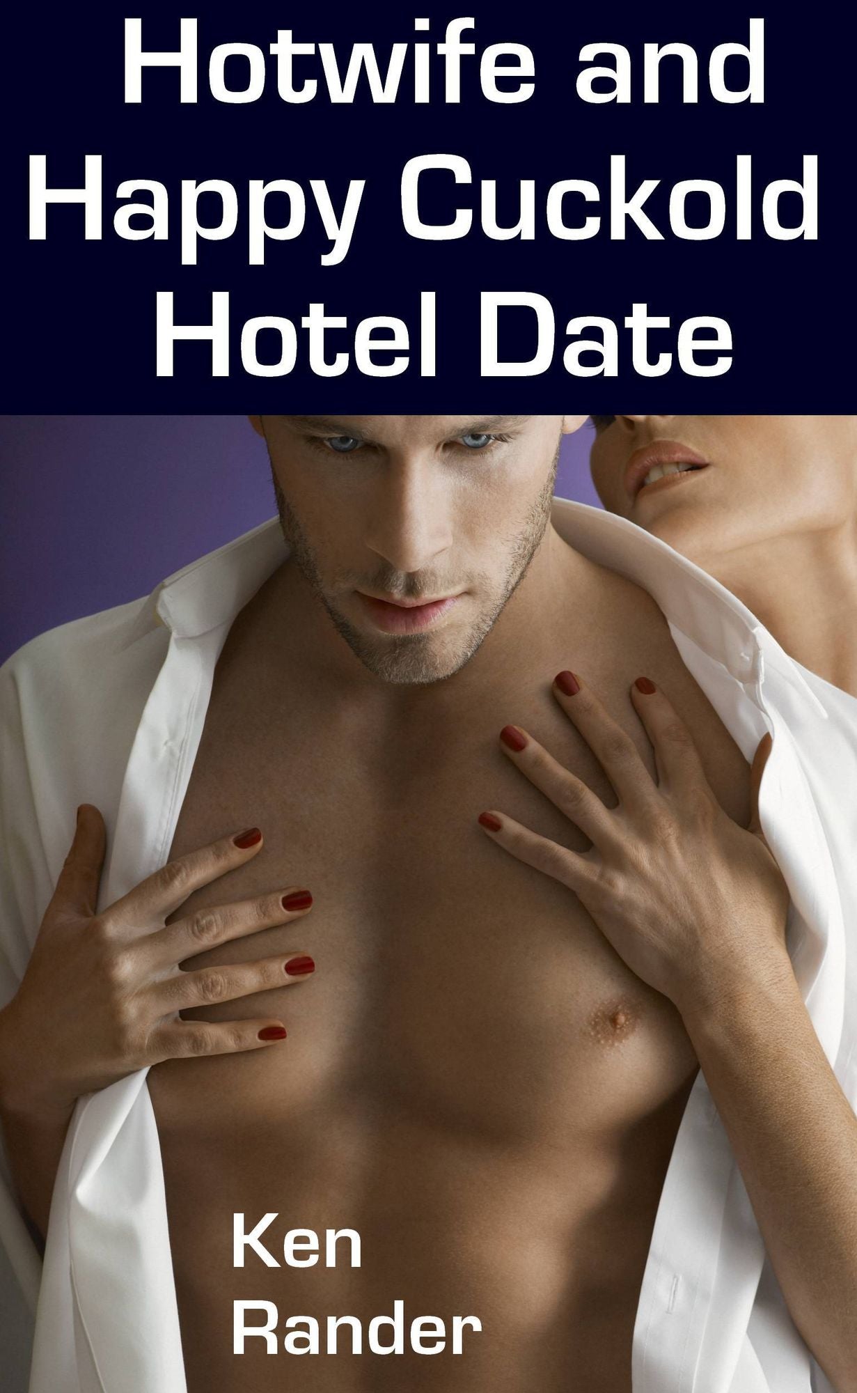 Hotwife and the Happy Cuckold: Hotel Date