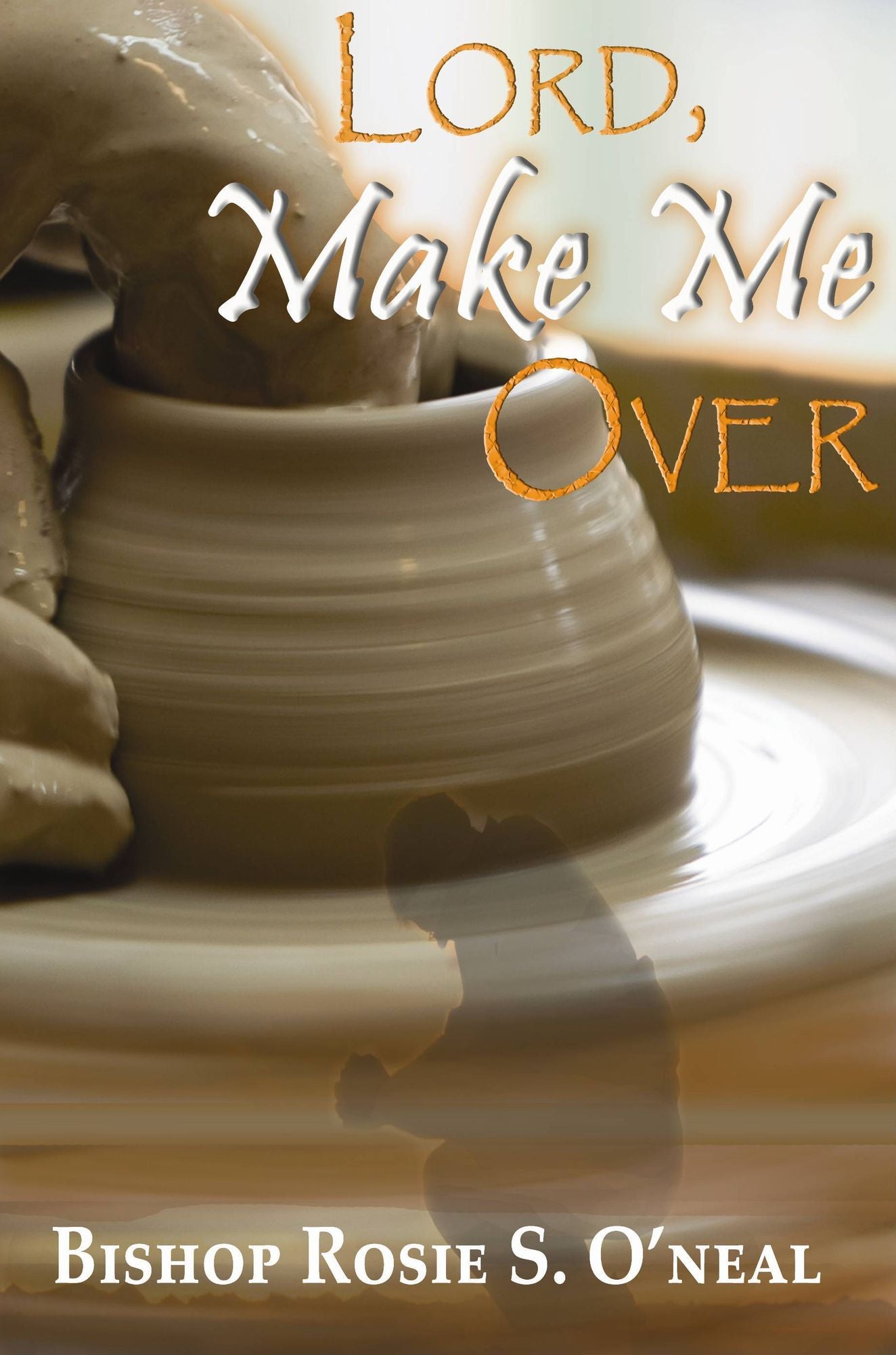 Lord Make Me Over