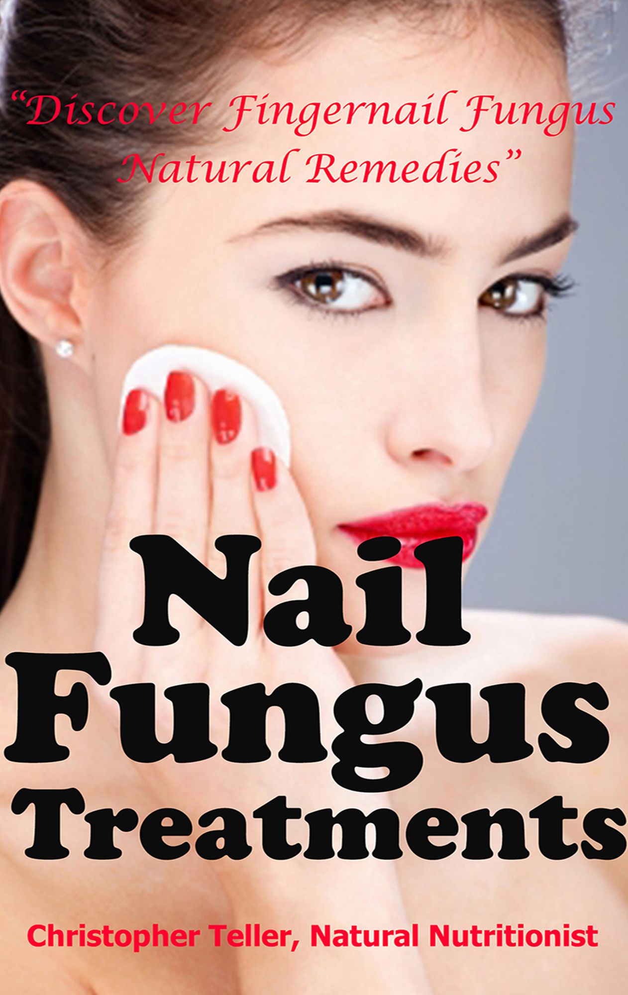 Nail Fungus Treatments: Discover Fingernail Fungus Natural Remedies