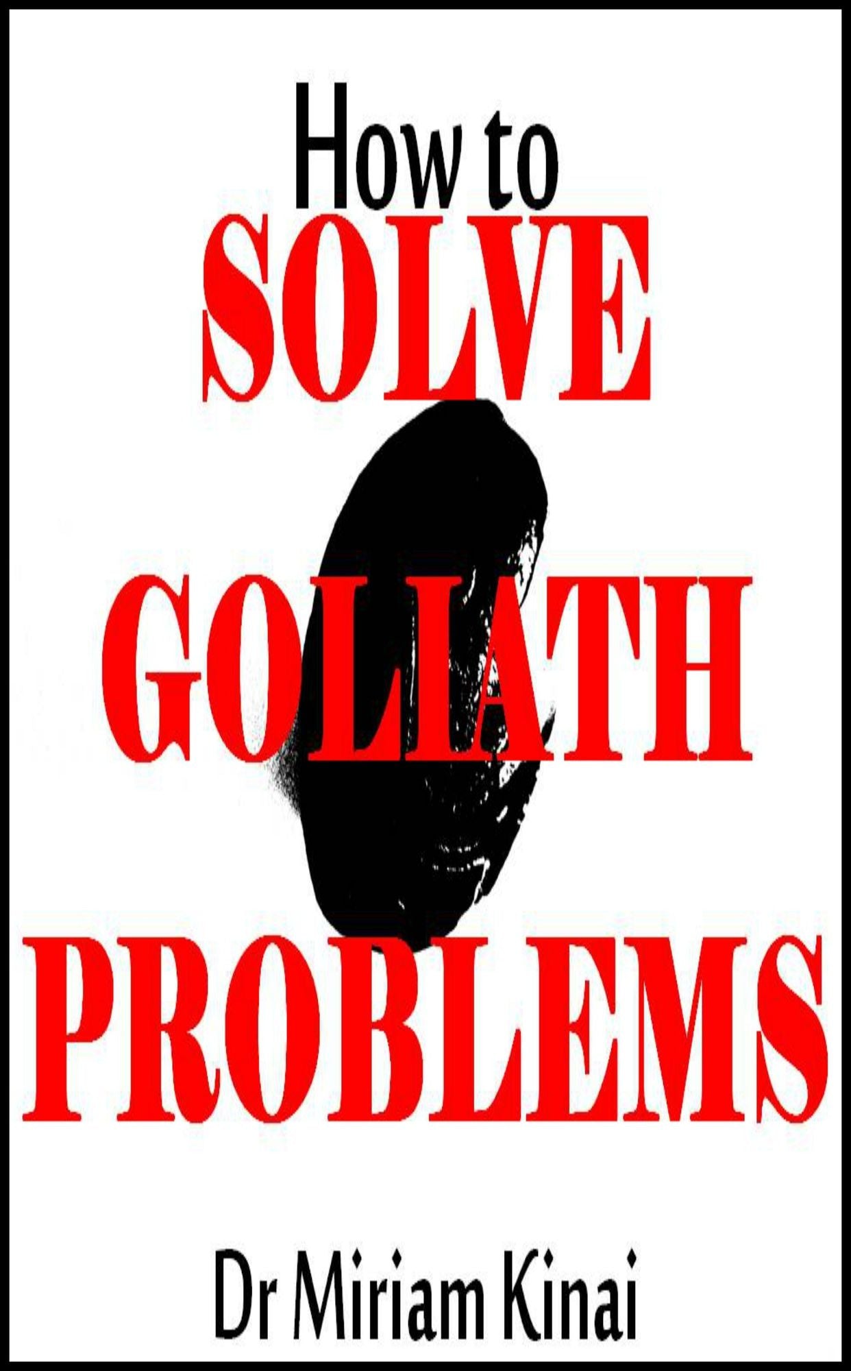 How to Solve Goliath Problems