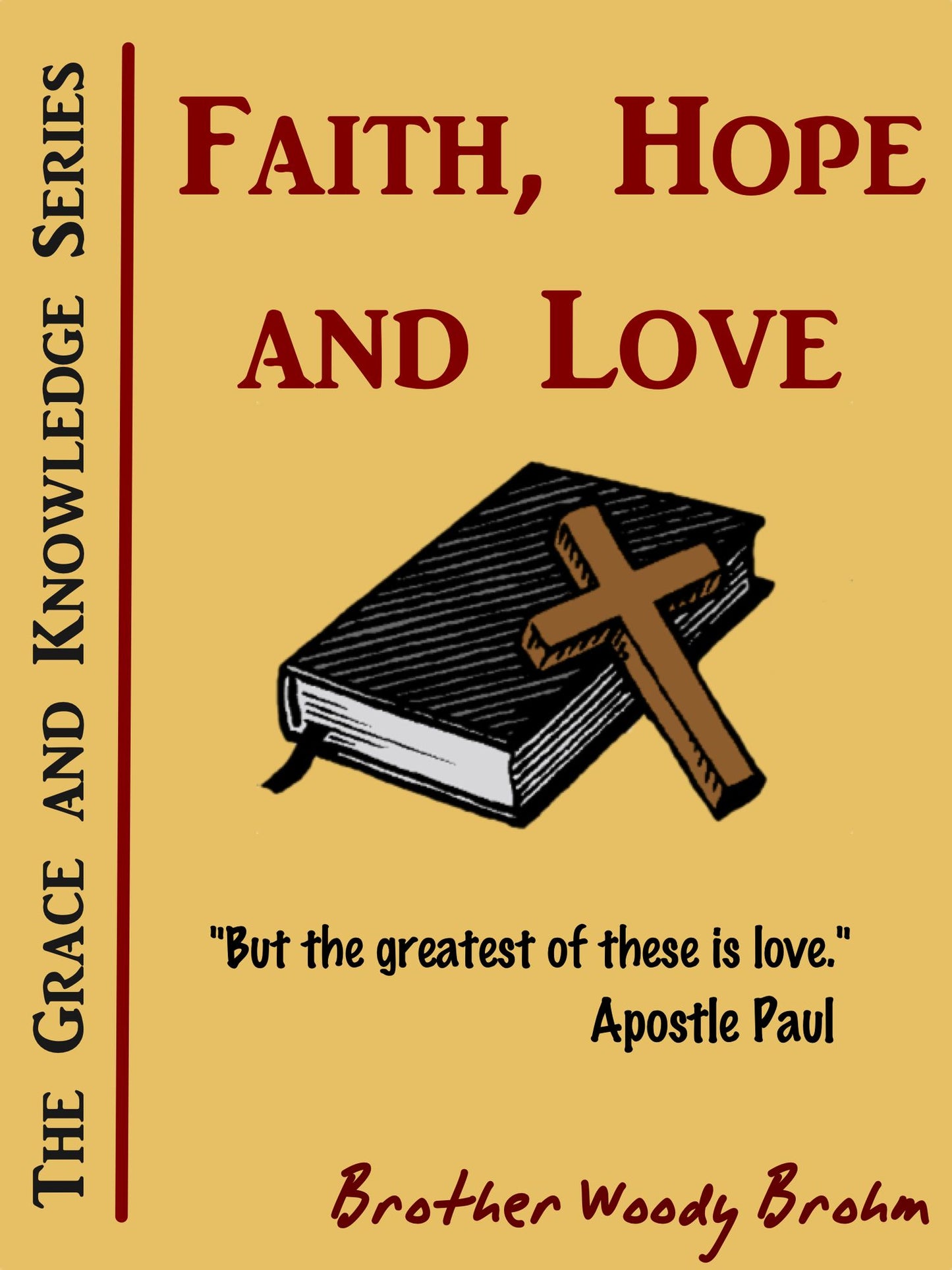 Faith, Hope and Love (Grace and Knowledge Series)
