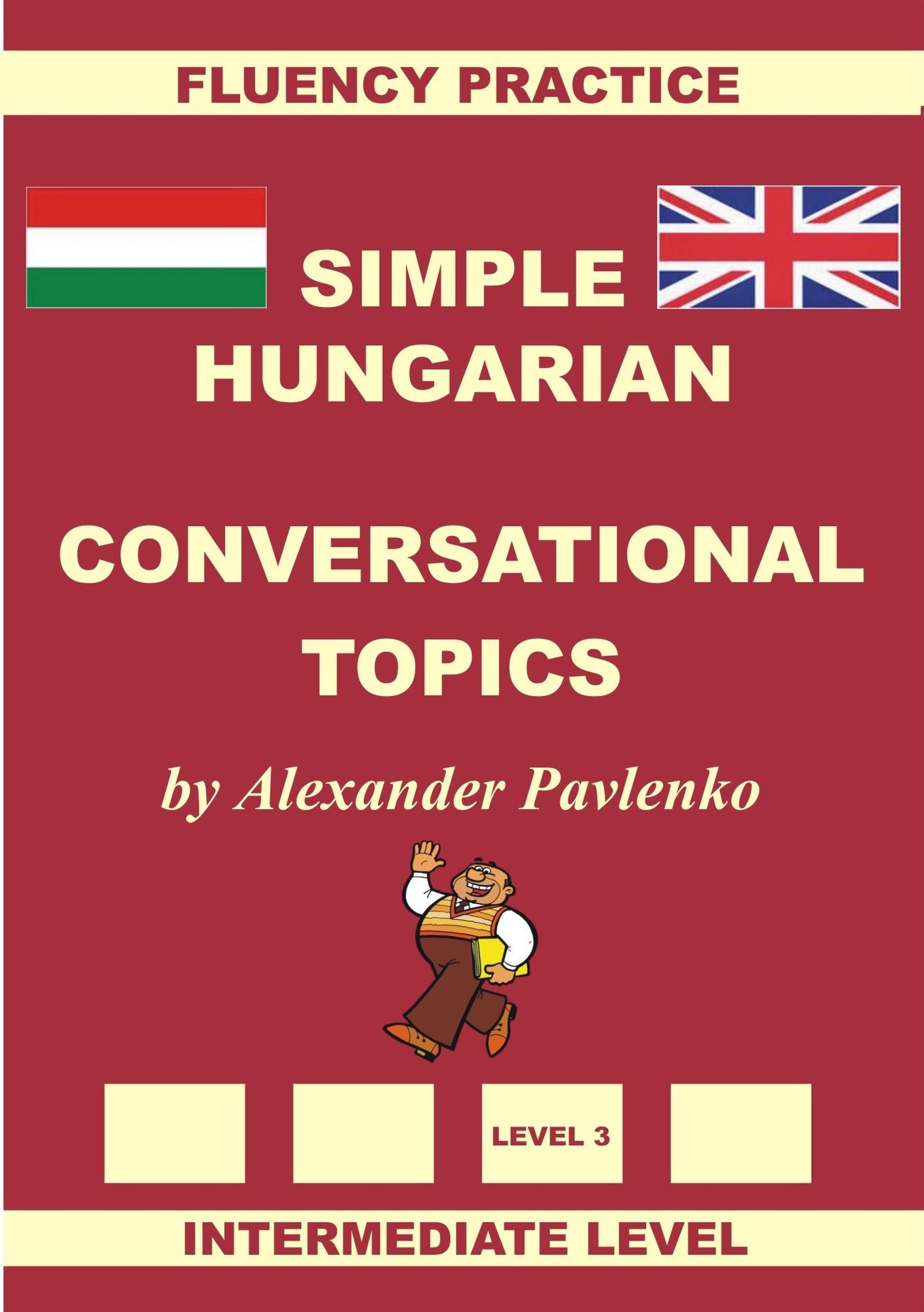 Hungarian-English, Simple Hungarian, Conversational Topics, Intermediate Level