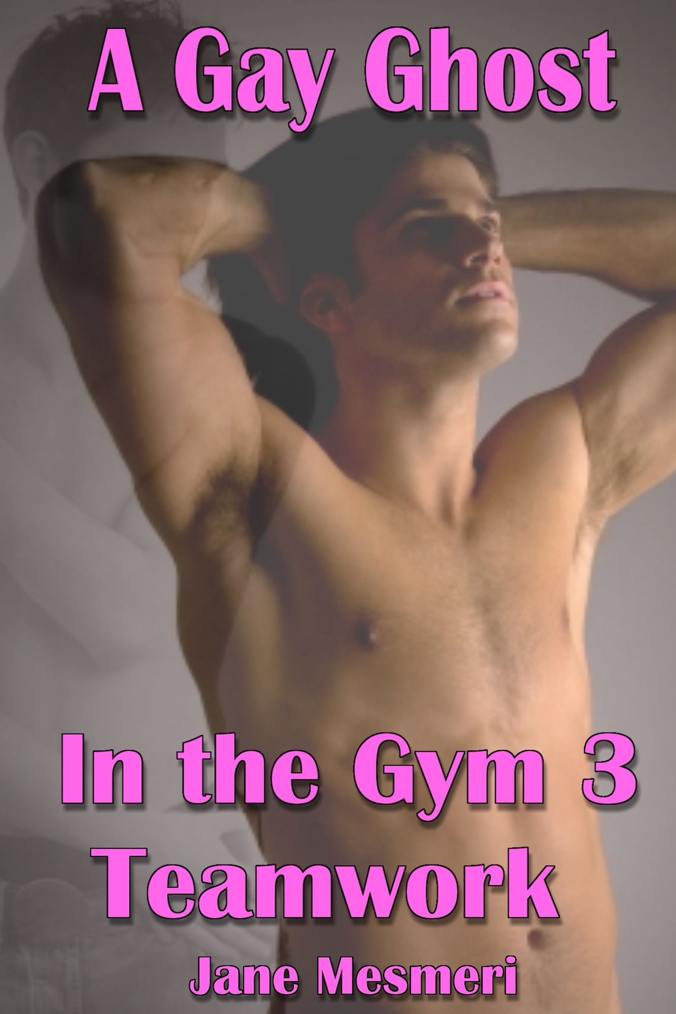 A Gay Ghost in The Gym 3 - Teamwork (Gay, Paranormal Erotica)
