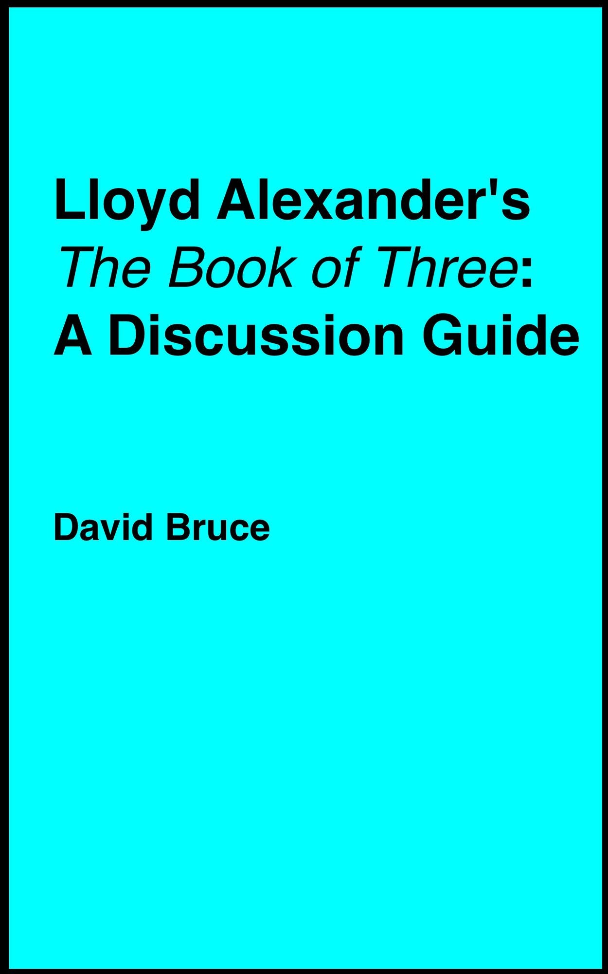 Lloyd Alexander's "The Book of Three": A Discussion Guide