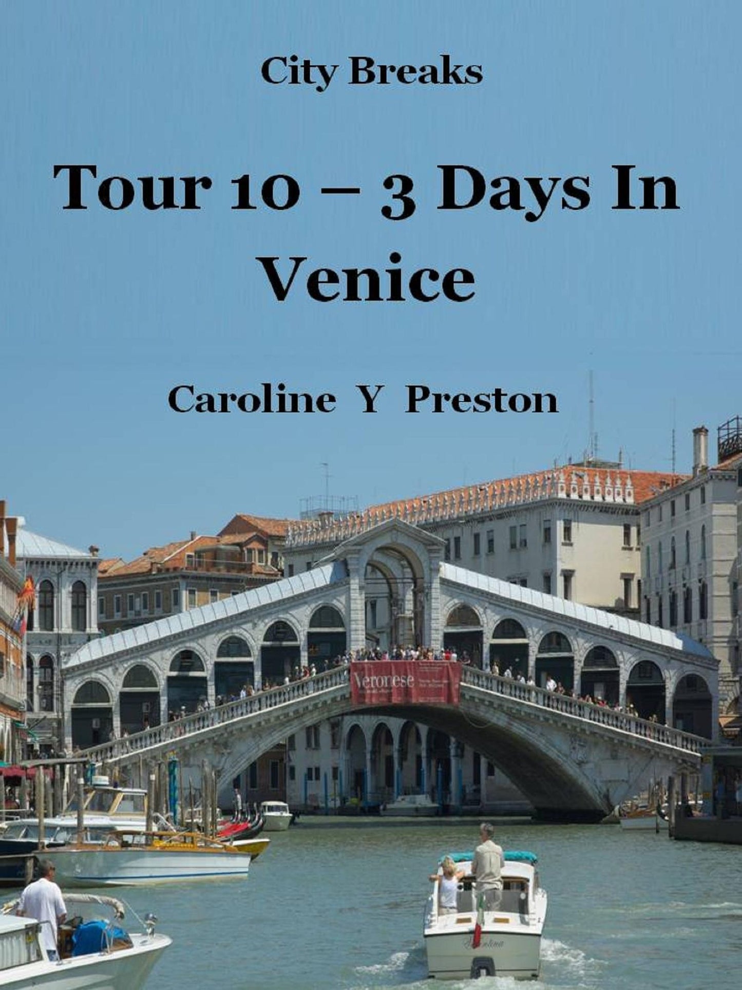 City Breaks: Tour 10 - 3 Days In Venice