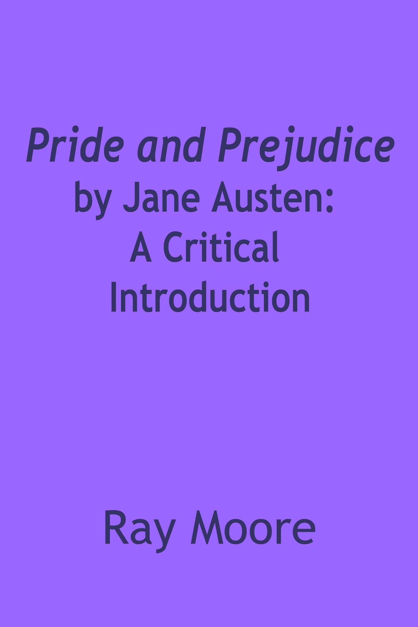 Pride and Prejudice by Jane Austen: A Critical Introduction