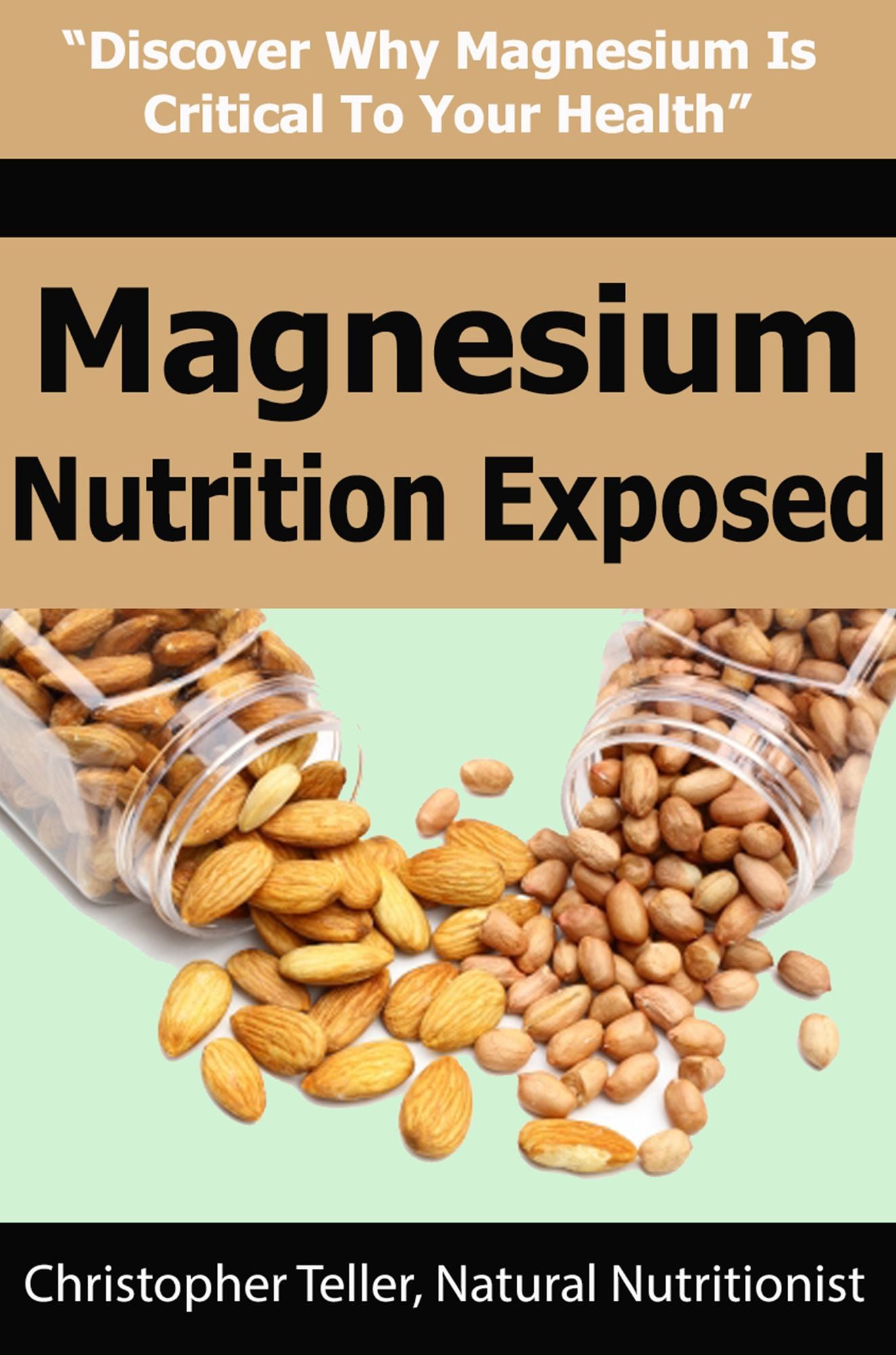 Magnesium Nutrition Exposed: Discover Why Magnesium is Critical to Your Health