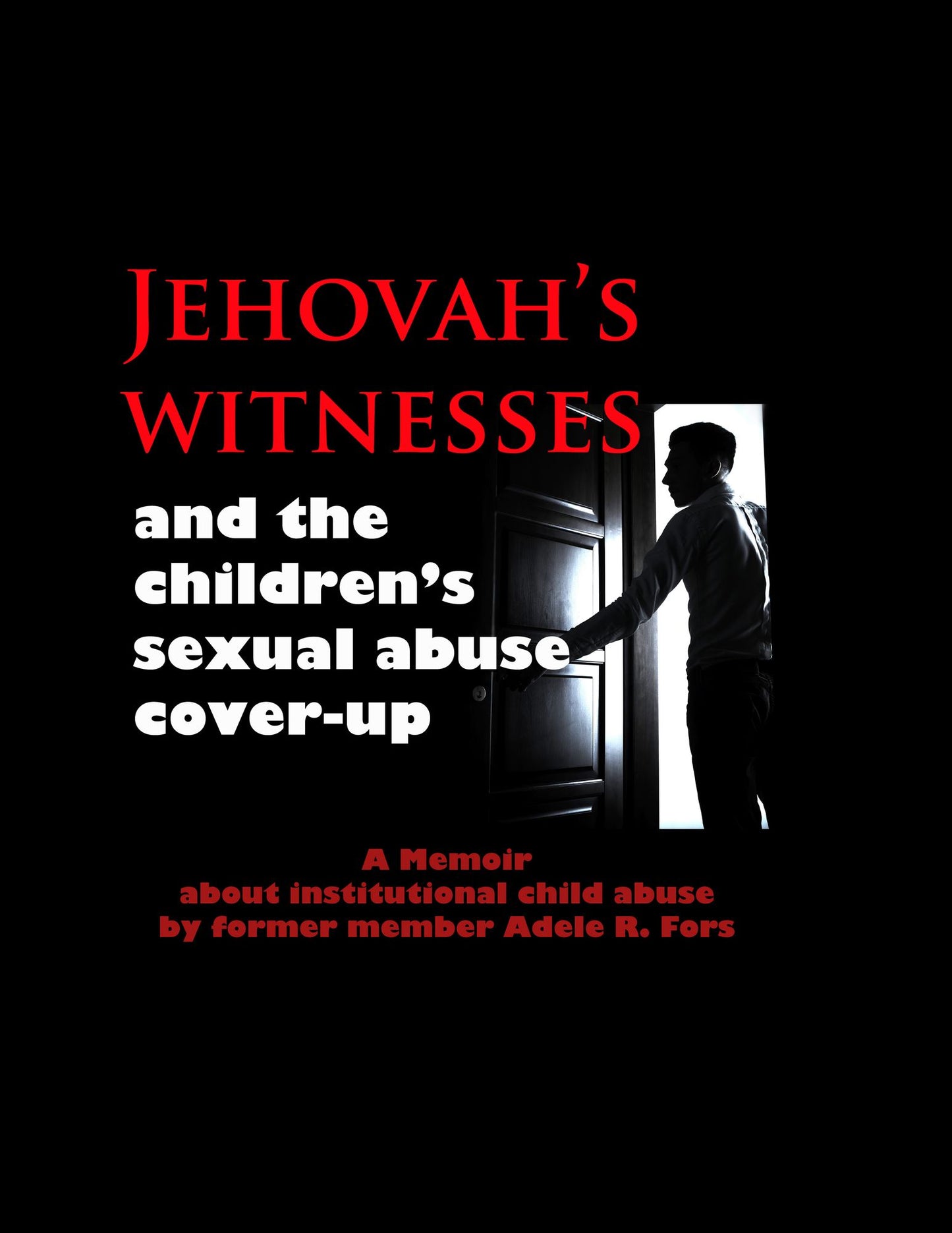 Jehovah's Witnesses and the Children's Sexual Abuse Cover-Up