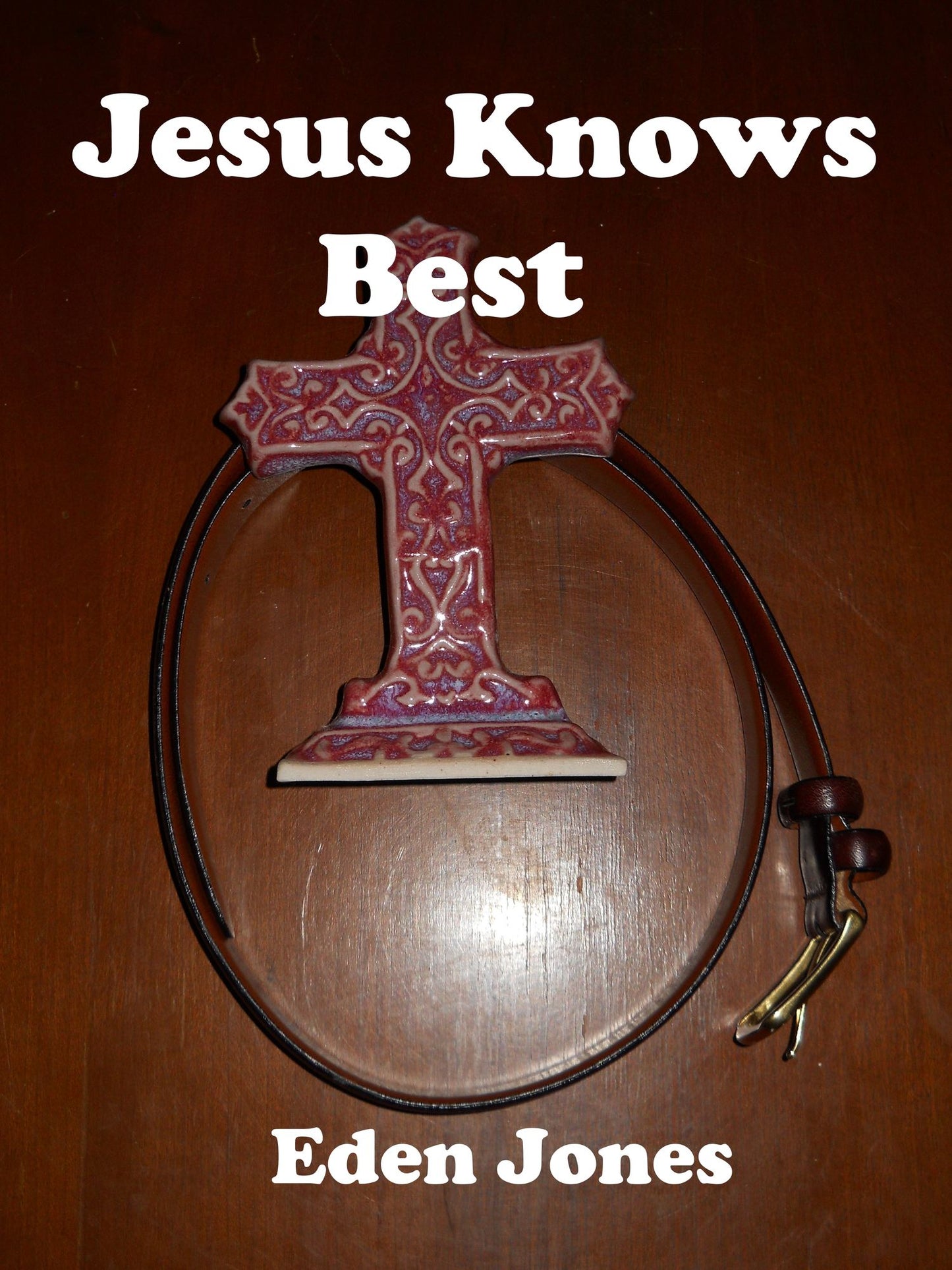 Jesus Knows Best