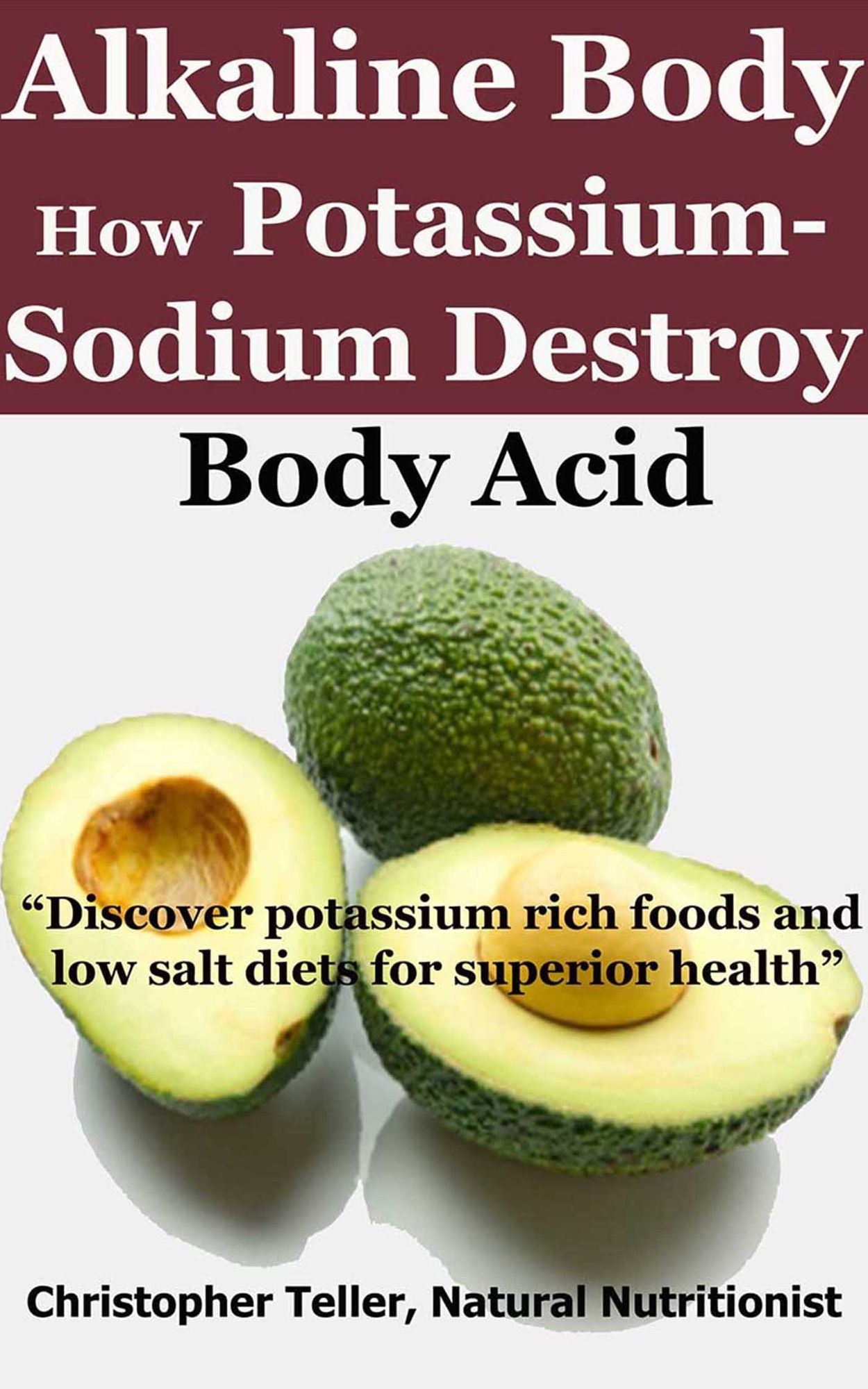 Alkaline Body: How Potassium-Sodium Destroy Body Acid