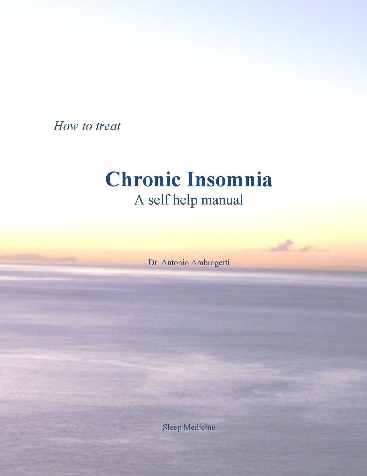 How to treat Chronic Insomnia. A self-help Manual