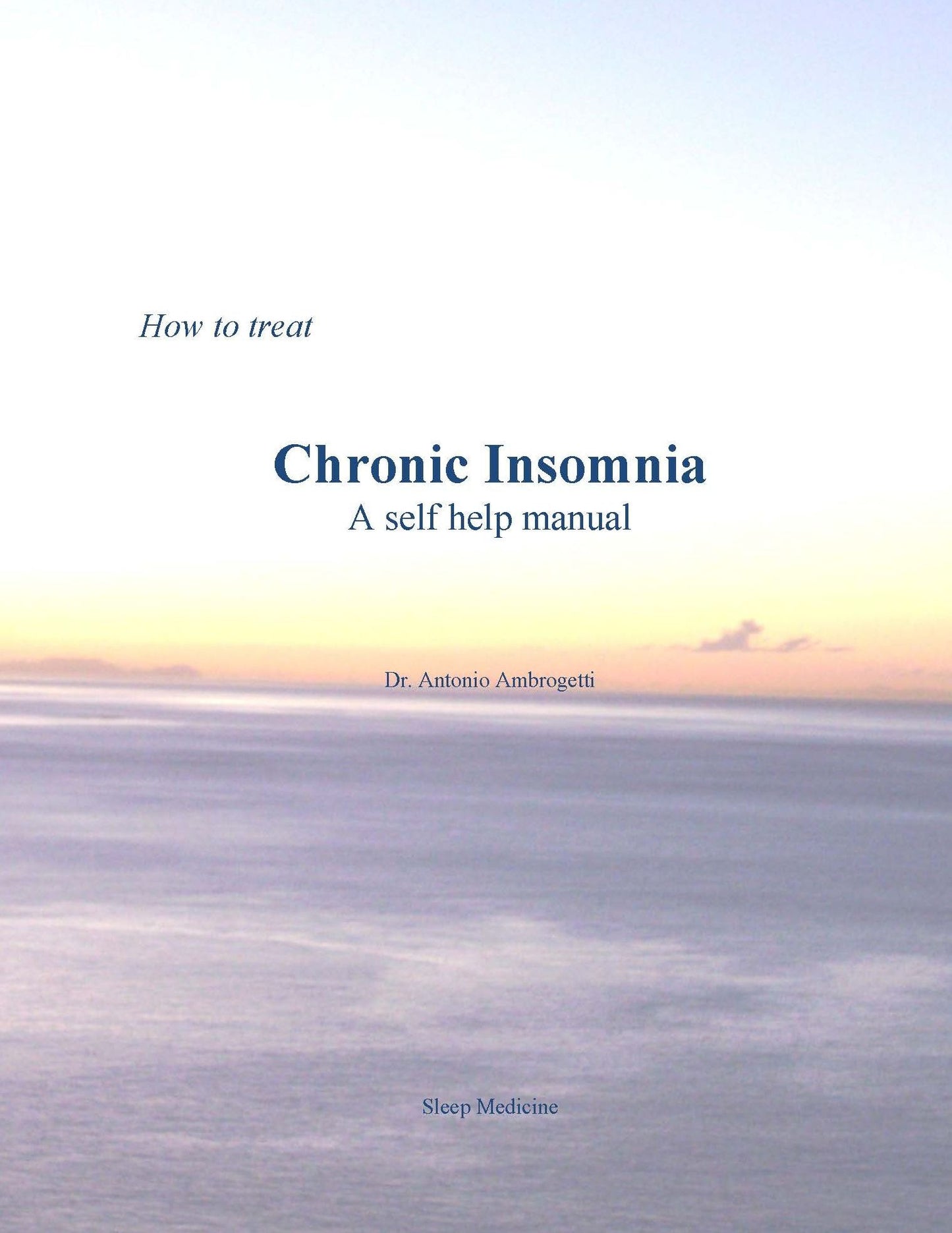 How to treat Chronic Insomnia. A self-help Manual
