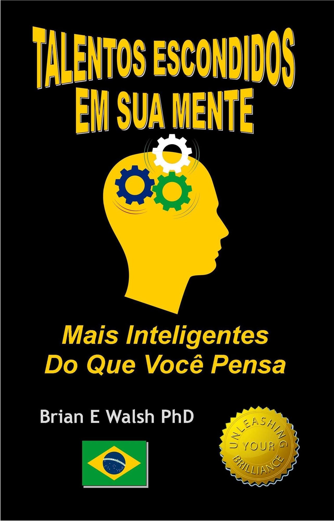 Talentos Escondidos Em Sua Mente: Mais Inteligentes Do Que Você Pensa