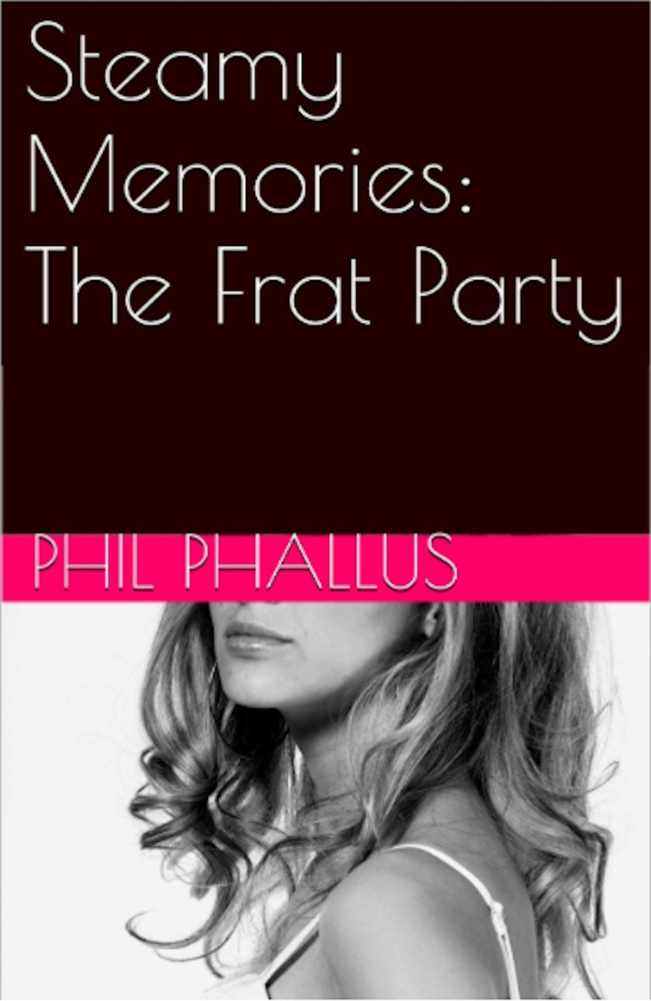 Steamy Memories: The Frat Party