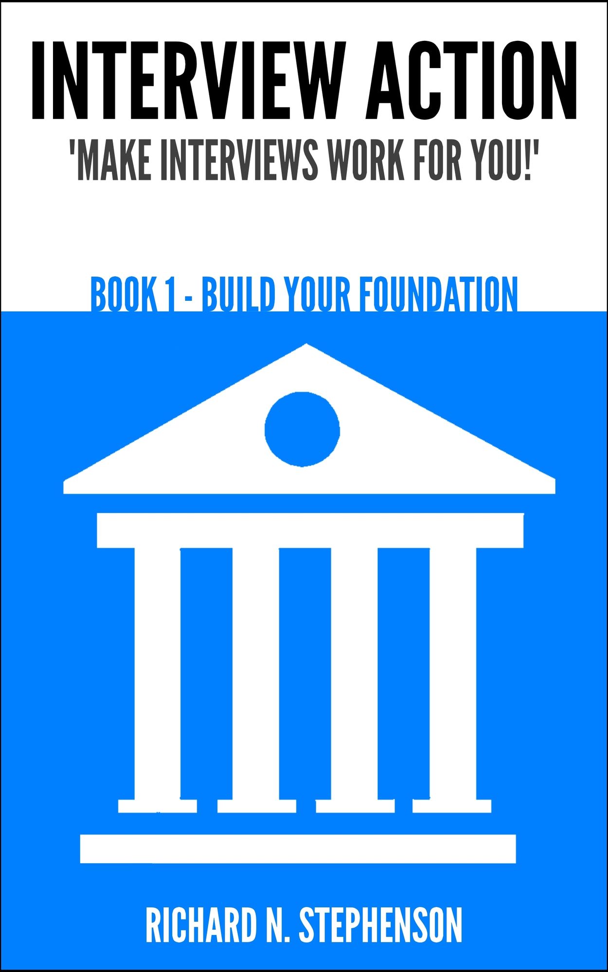 Interview Action: Build Your Foundation [Book 1]