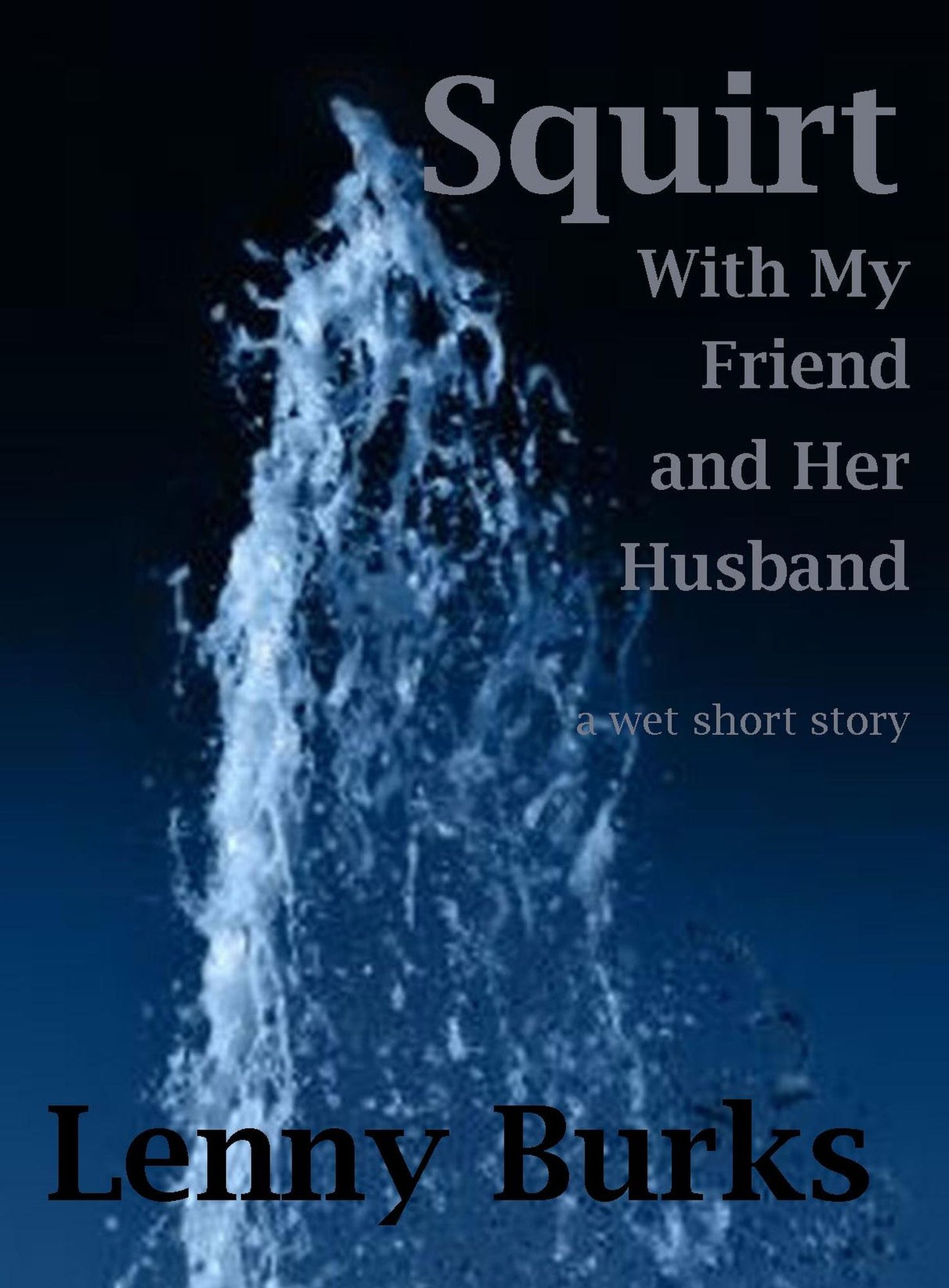 Squirt With My Friend and Her Husband