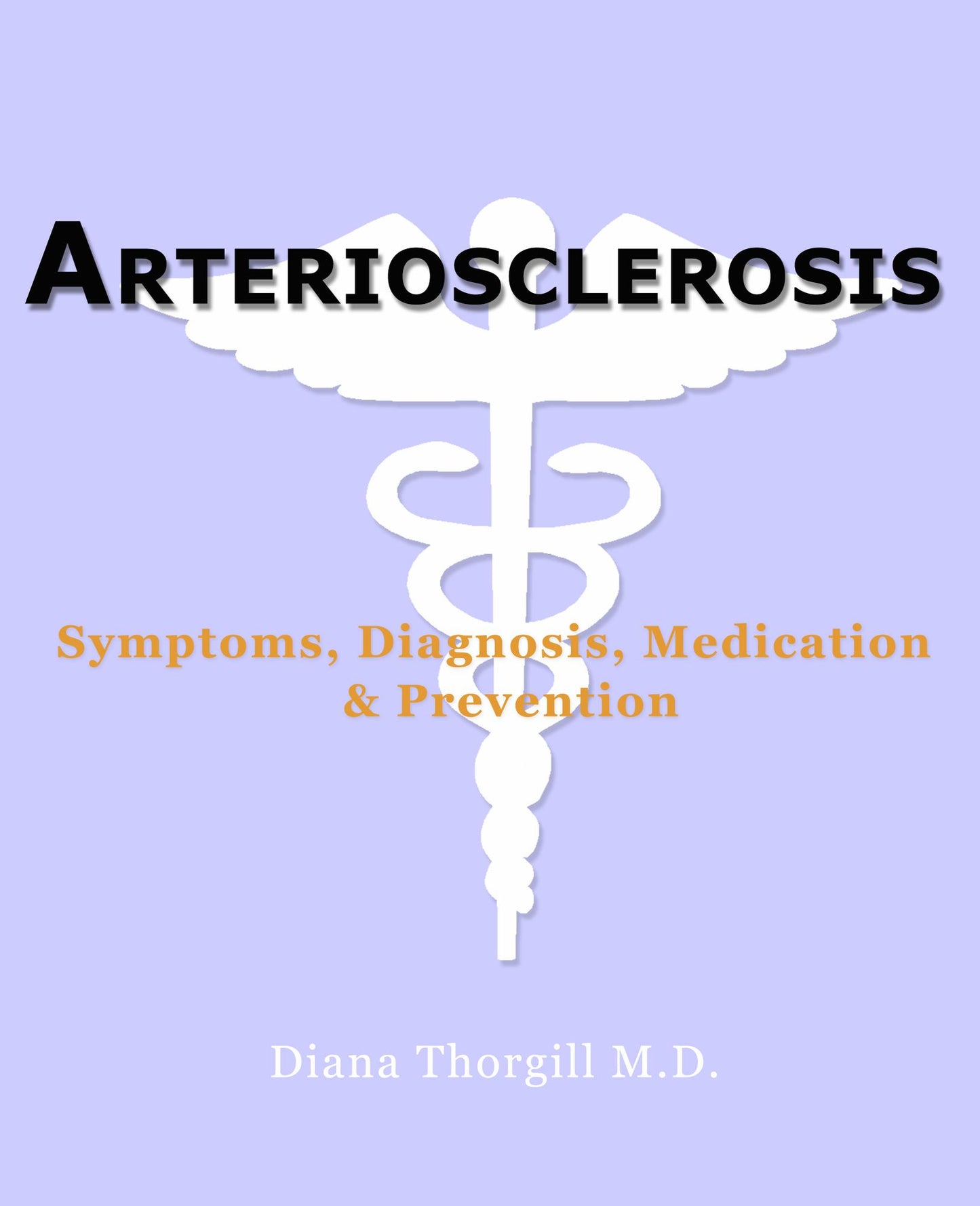 Arteriosclerosis: Symptoms, Diagnosis, Medication, Prevention