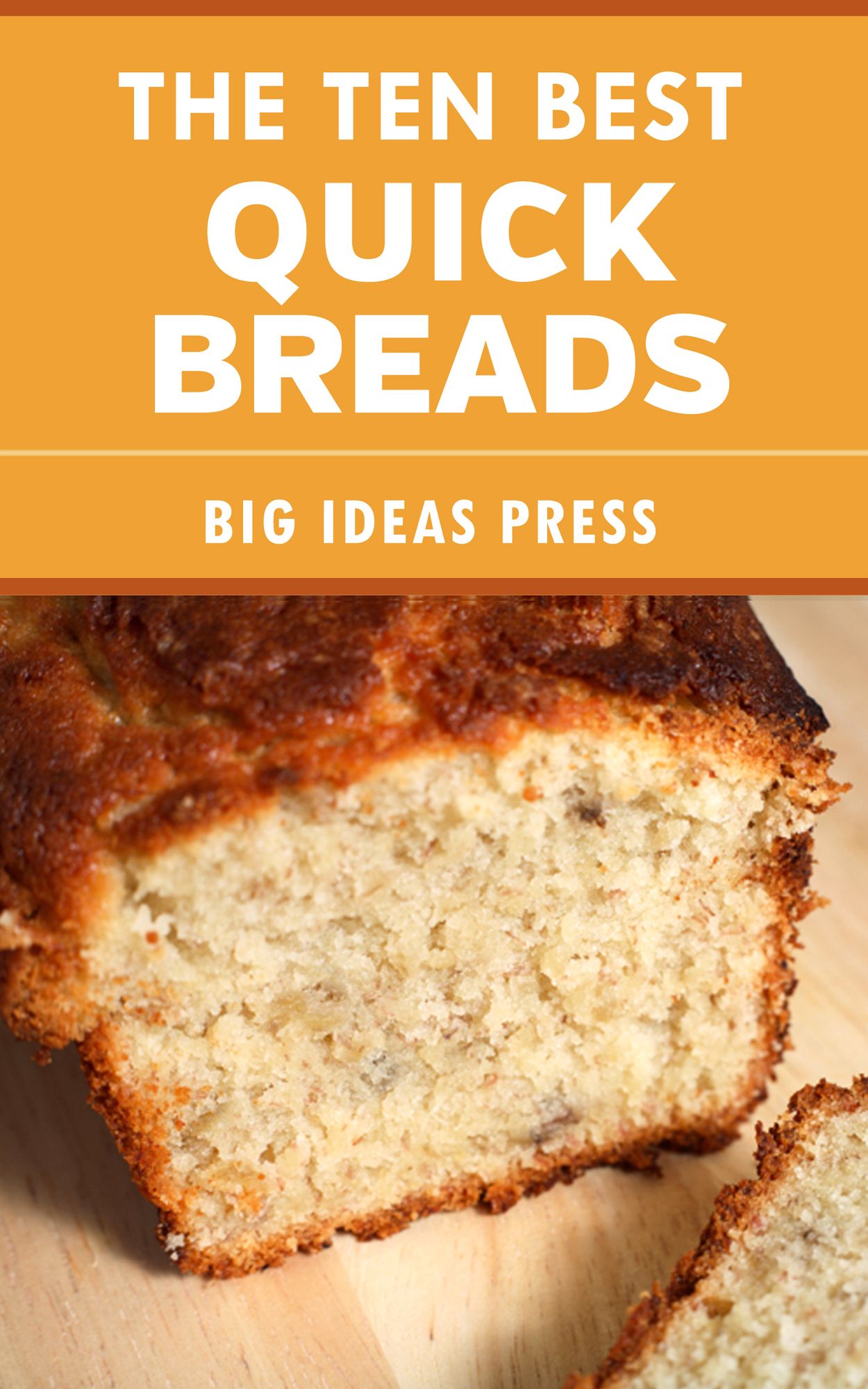 The Ten Best Quick Breads